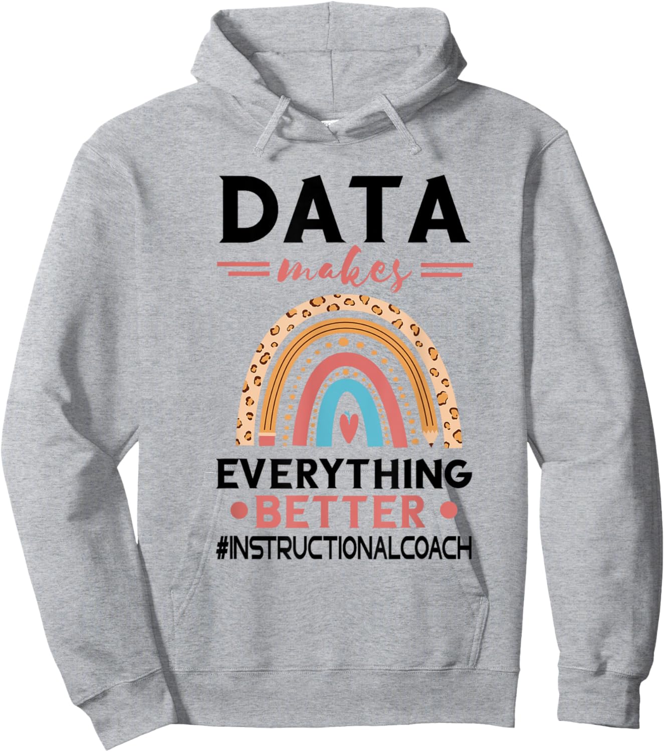 Instructional Coach Makes Everything Better Academic Data Hoodie - Hoodie | Ash