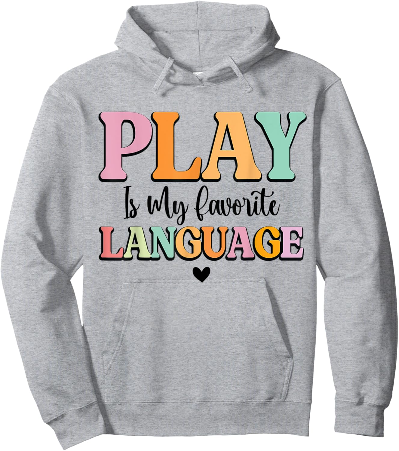 Play Is My Favorite Language Pediatric Speech Therapy SLP Hoodie - Hoodie | Ash