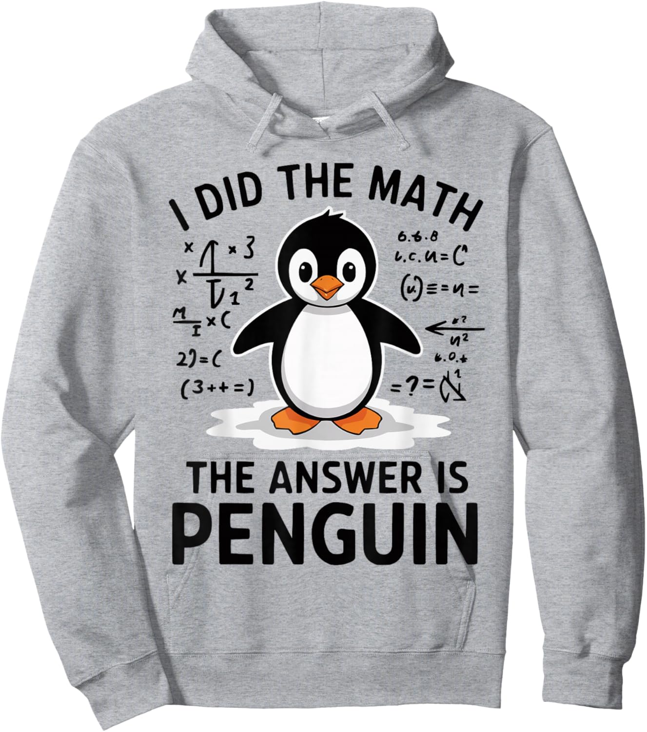 I Did the Math The Answer is Penguin Funny Math Teacher Hoodie - Hoodie | Ash
