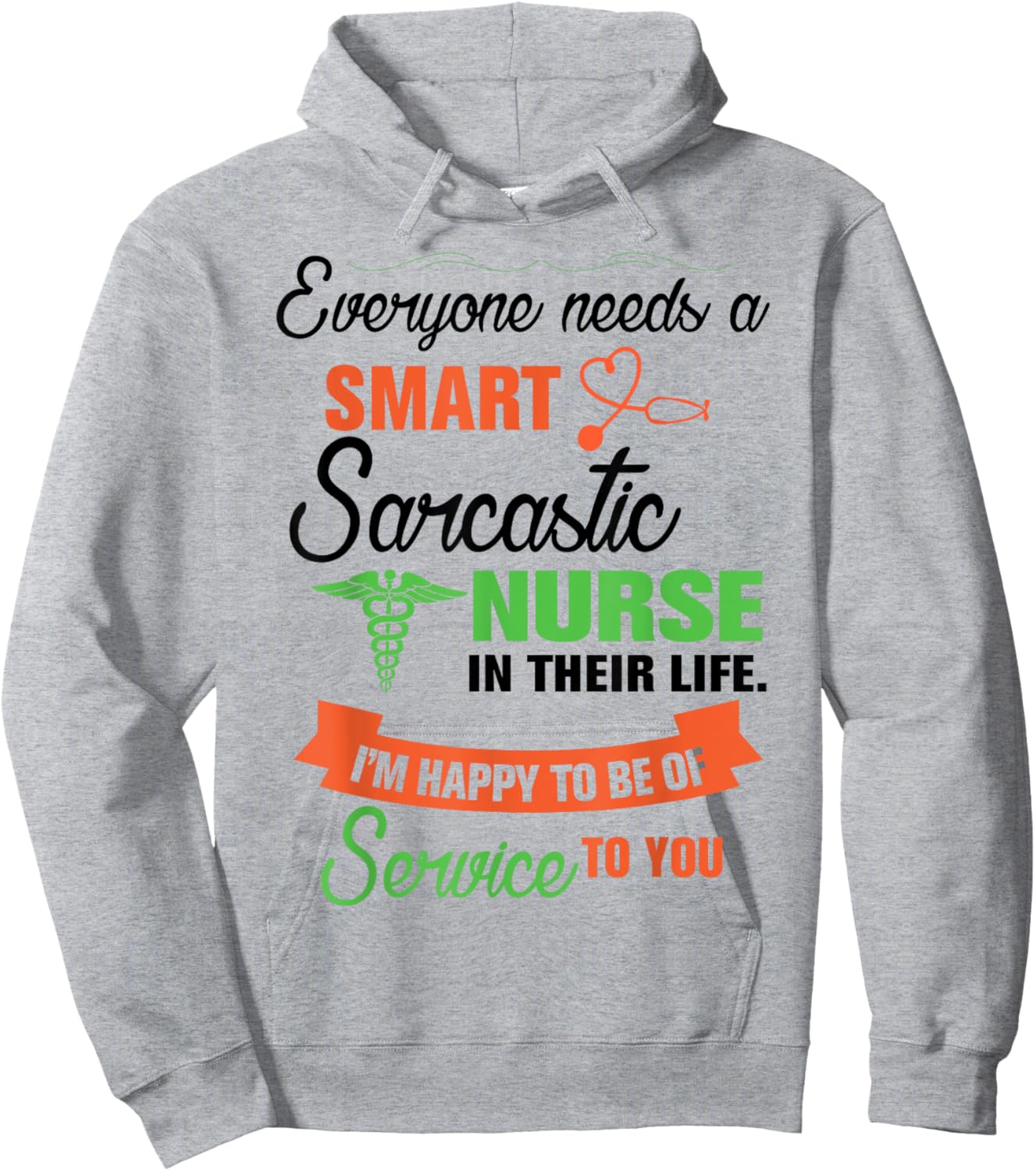 Everyone Needs A Smart Sarcastic Nurse In Their Life Hoodie - Hoodie | Ash