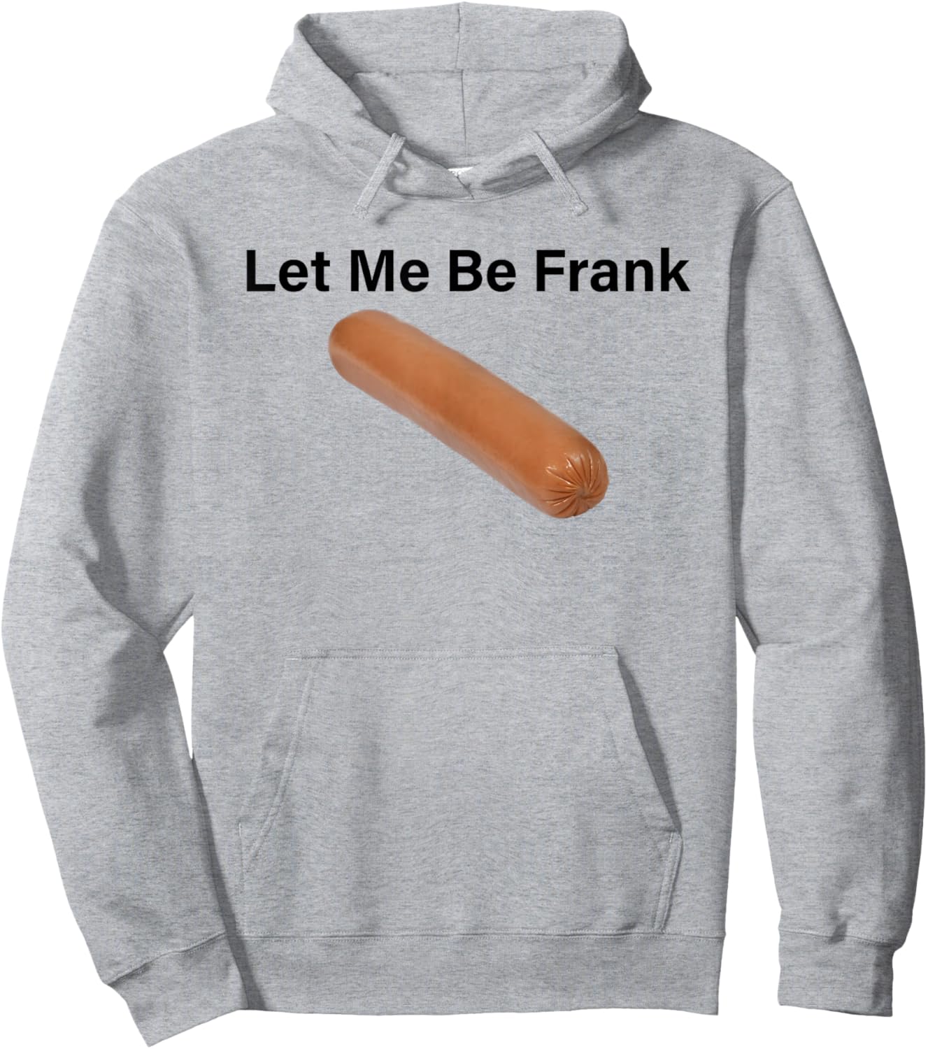 Let Me Be Frank Sausage Hoodie - Hoodie | Ash