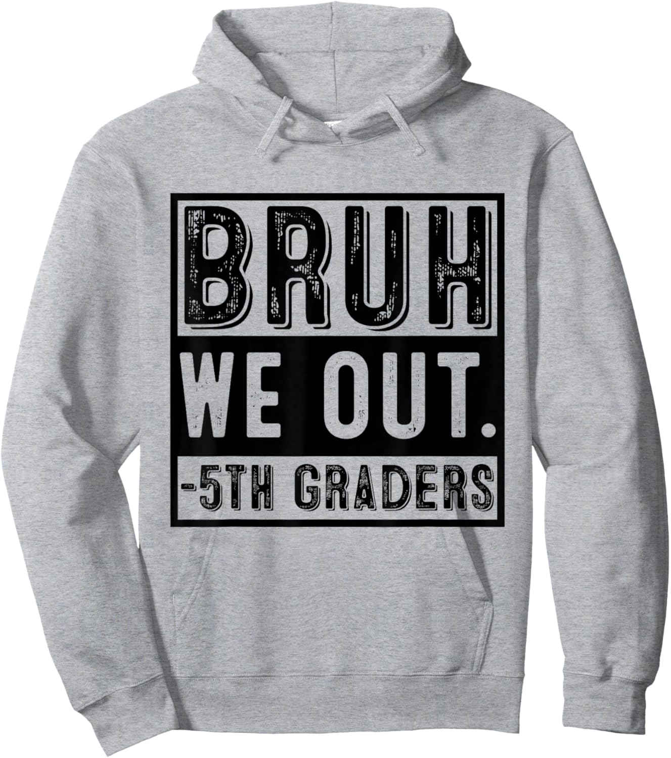 Happy Last Day of School Fifth Grade Bruh We Out 5th Graders Hoodie - Hoodie | Ash