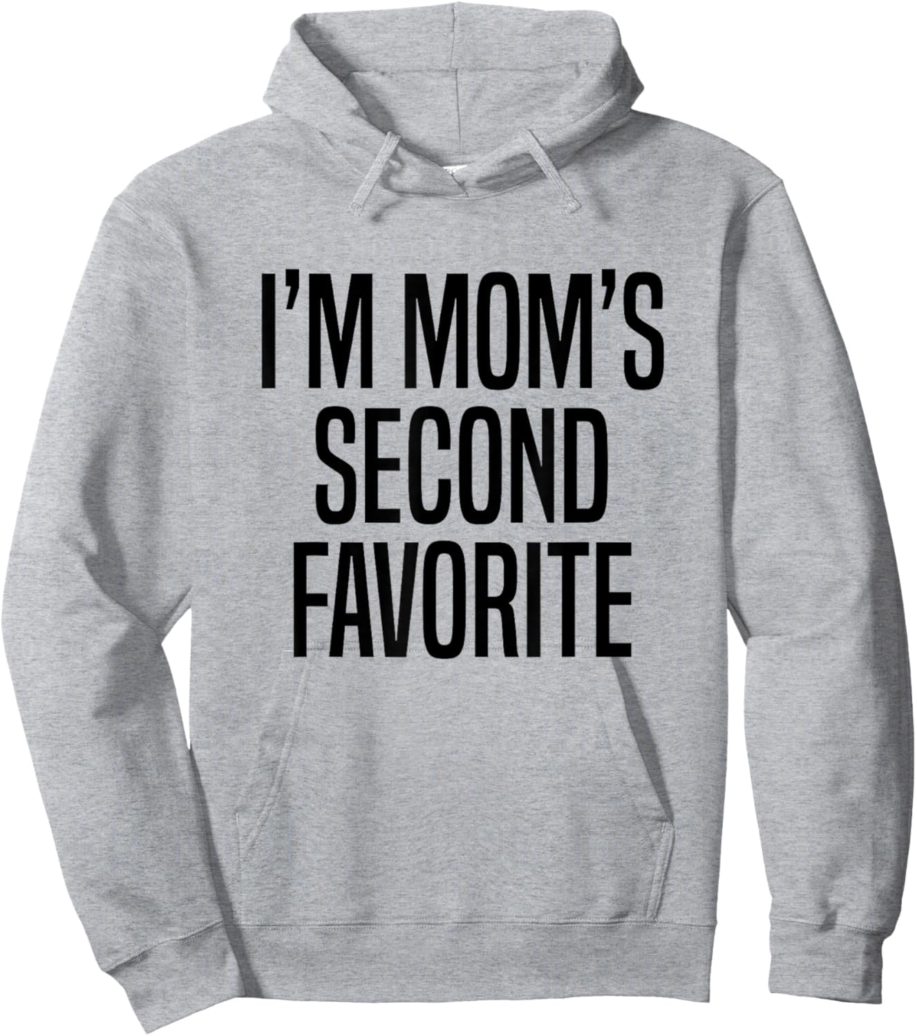 I’m Mom’s Second Favorite Hoodie - Hoodie | Ash