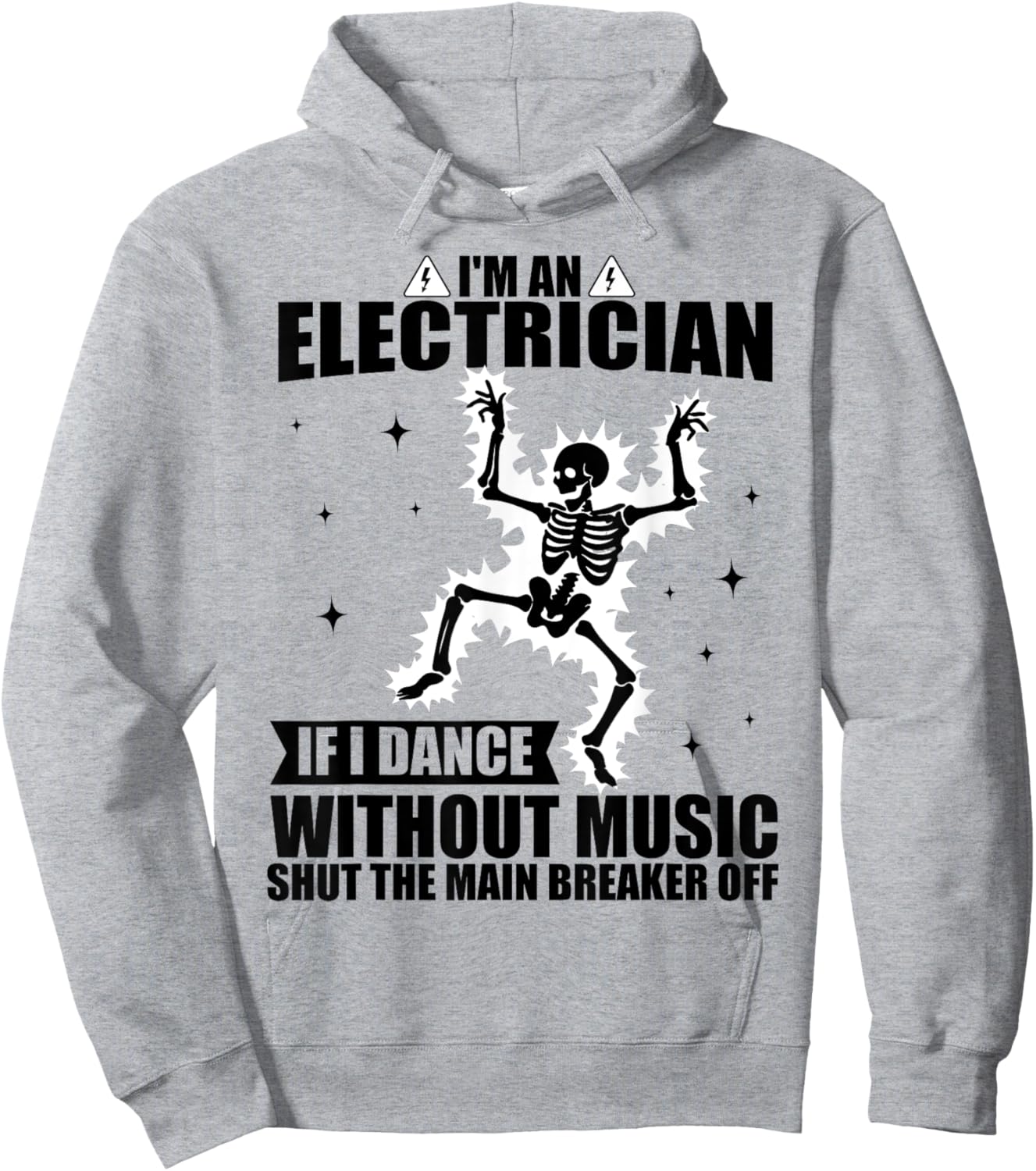 I'm An Electrician If I Dance Without Music Funny Skeleton Hoodie - Hoodie | Ash