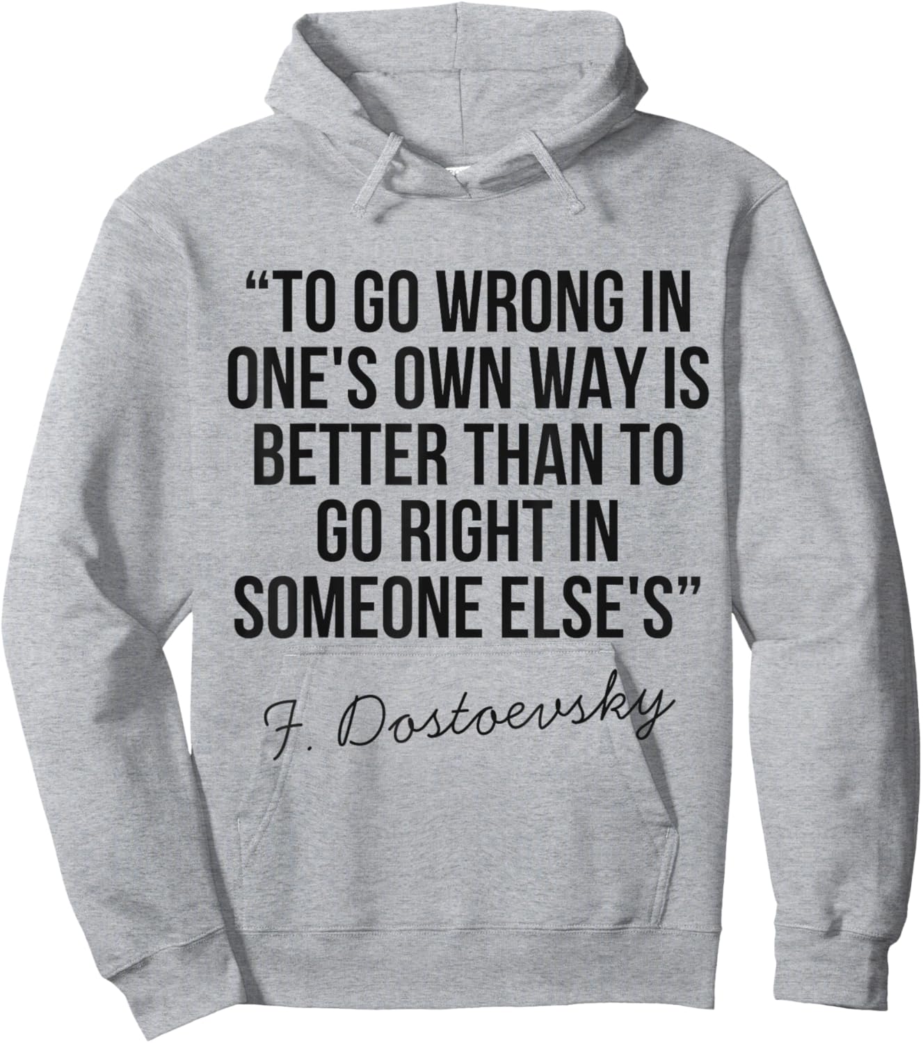 Dostoevsky Philosophical Quote Deep Wisdom Life Reflection Hoodie - Hoodie | Ash