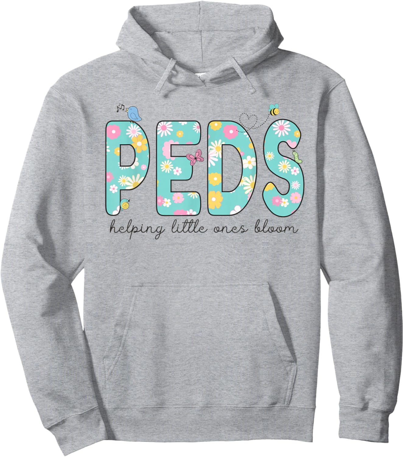 PEDS Helping Little Ones Bloom Work Pediatrics Nurse Spring Hoodie - Hoodie | Ash