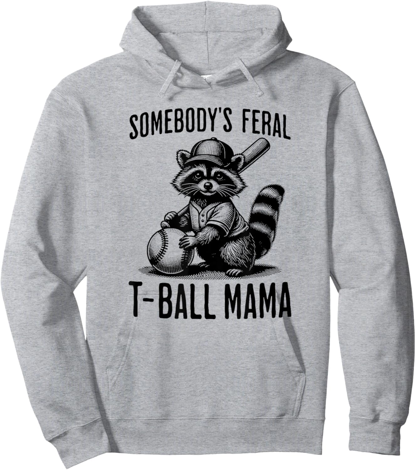 Somebody's Feral T-ball Mama Funny Sports Baseball Trendy Hoodie - Hoodie | Ash