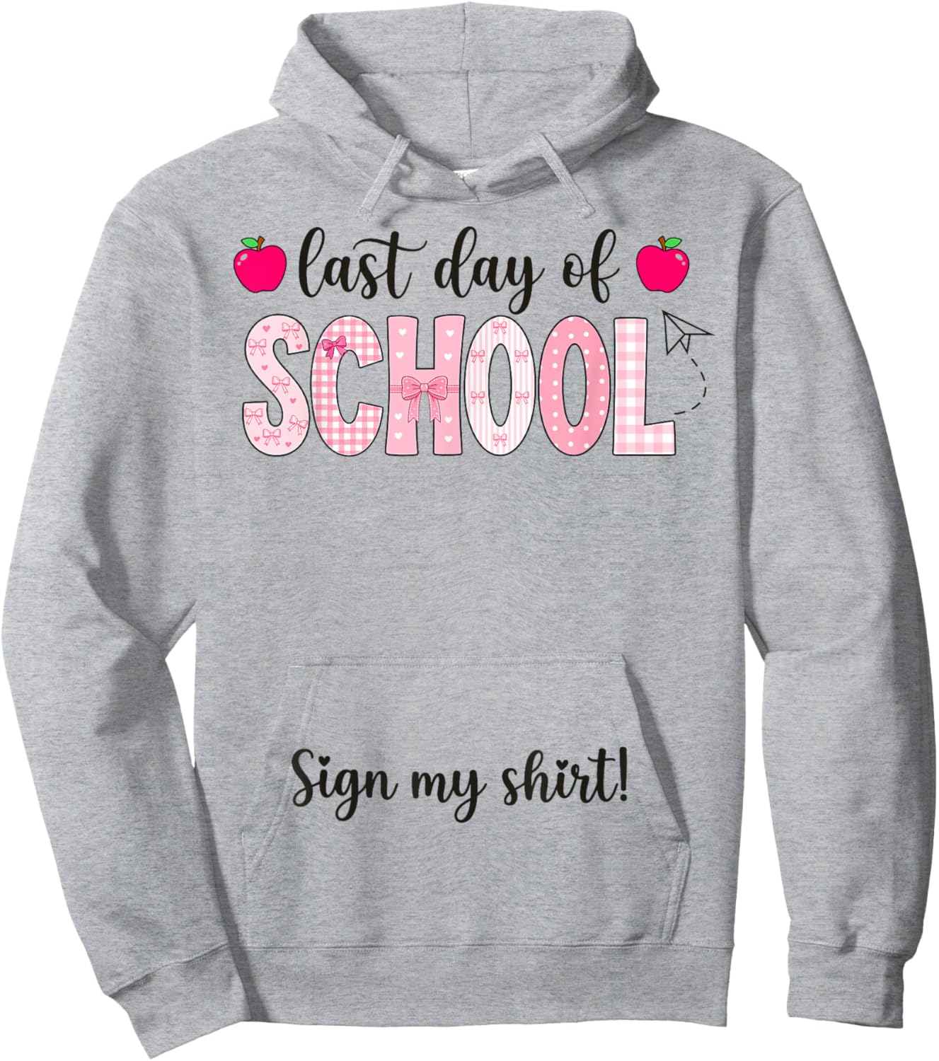 Girly End of School Year Happy Last Day of School Sign My Hoodie - Hoodie | Ash