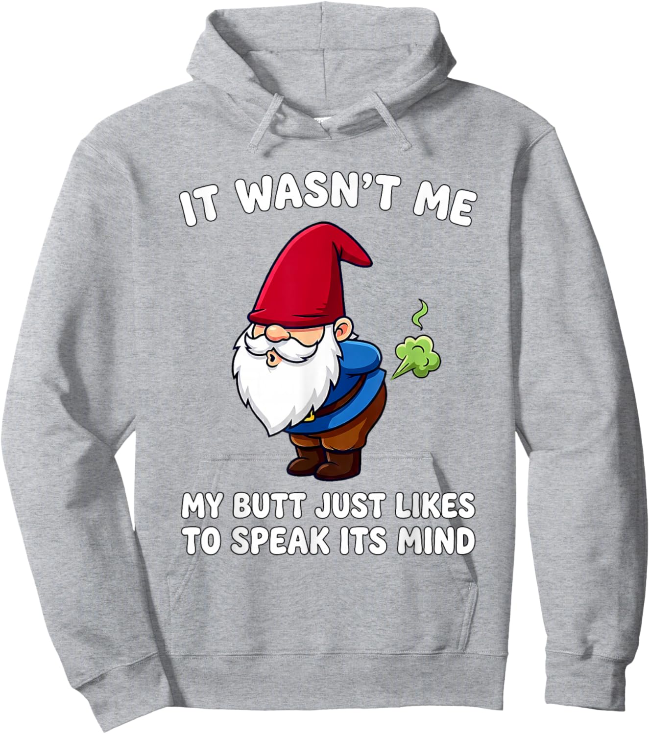 It Wasn't Me My Butt Just Likes to Speak Its Mind Hoodie - Hoodie | Ash
