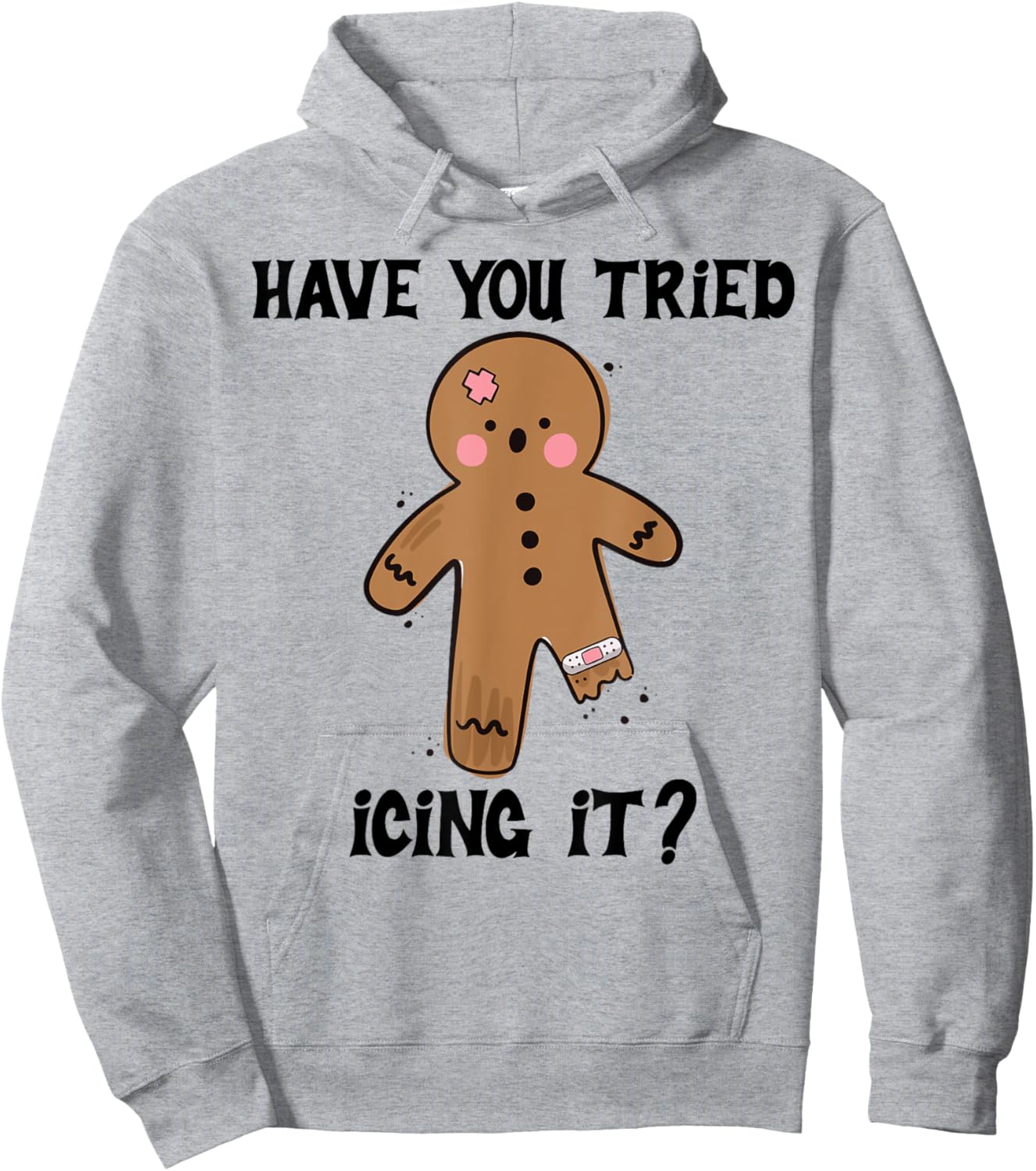 Have You Tried Icing It Funny Nurse Joke Costume Gingerbread Hoodie - Hoodie | Ash