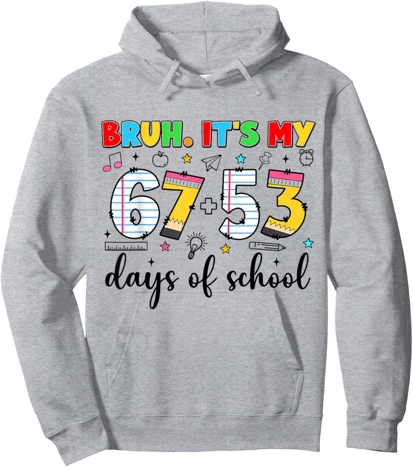 Bruh It's My 67+53 Days of School Funny 120th Day Hoodie - Hoodie | Ash