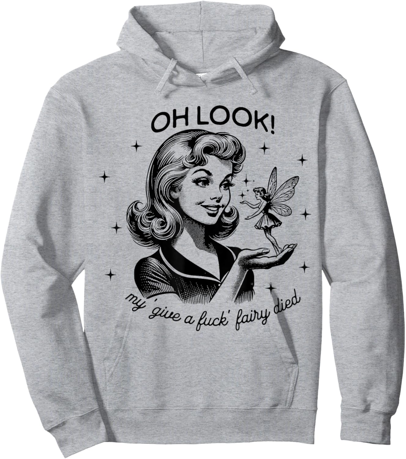 Funny Retro Housewife Oh Look My Give A Fuck Fairy Died Hoodie - Hoodie | Ash