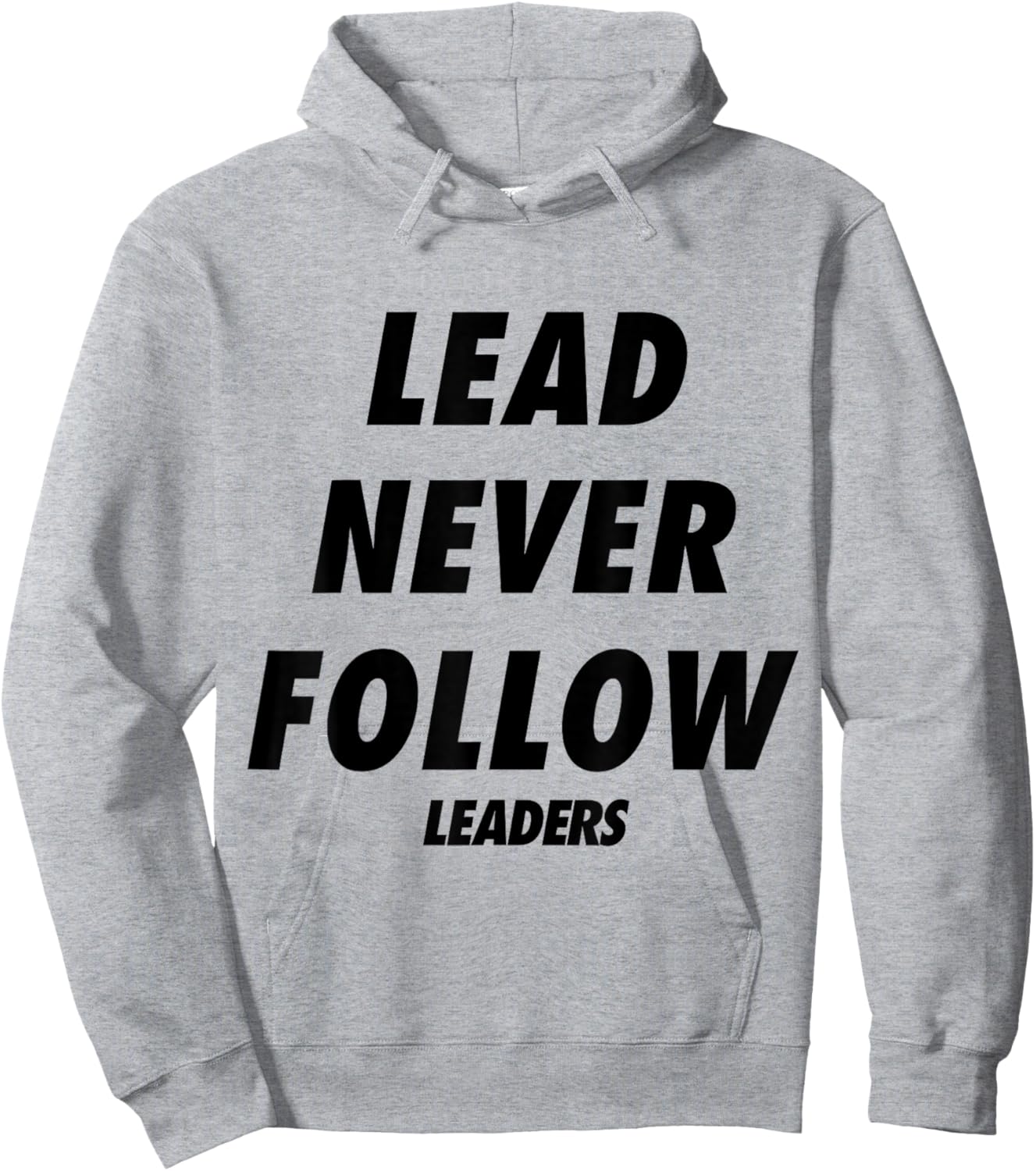 Lead Never Follow Leaders Hoodie - Hoodie | Ash