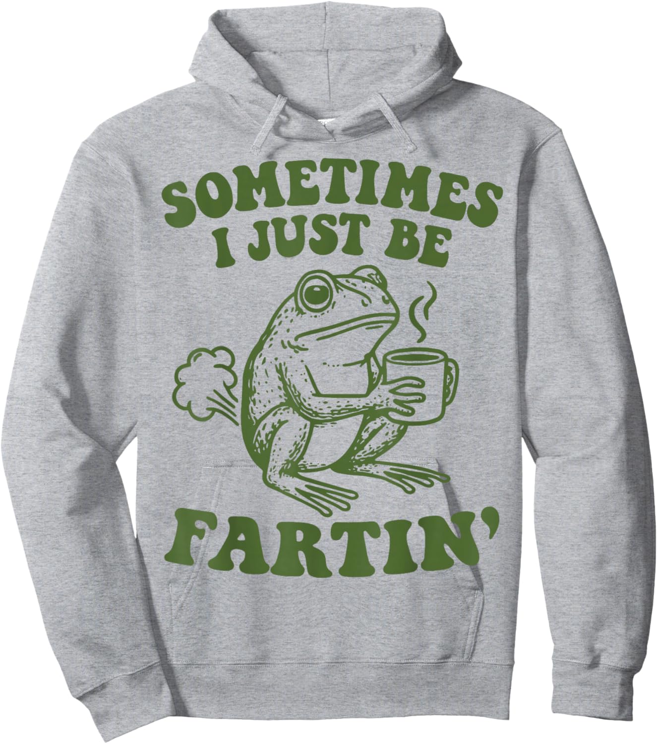 Sometimes I Just Be Fartin' Hoodie - Hoodie | Ash