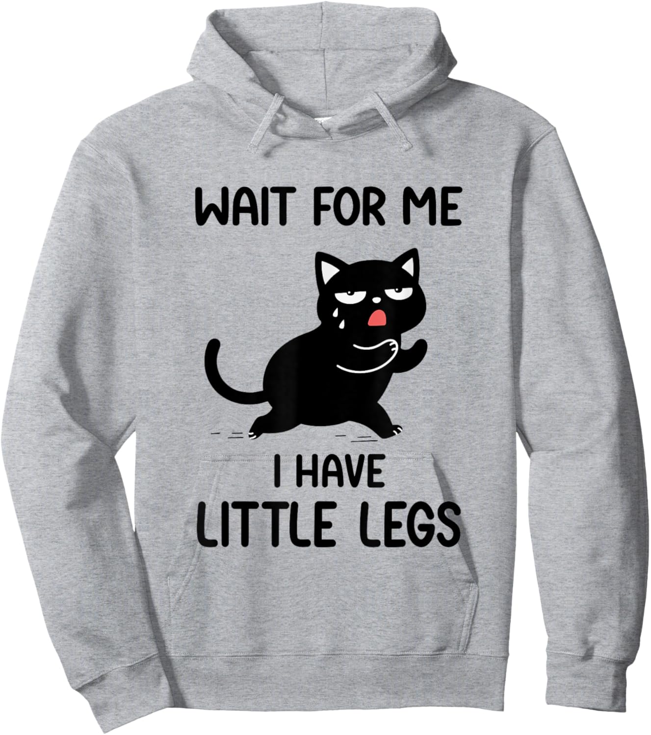 Funny Cat Short Paws Saying 'Wait for Me', 'I Have Little Legs' Hoodie - Hoodie | Ash