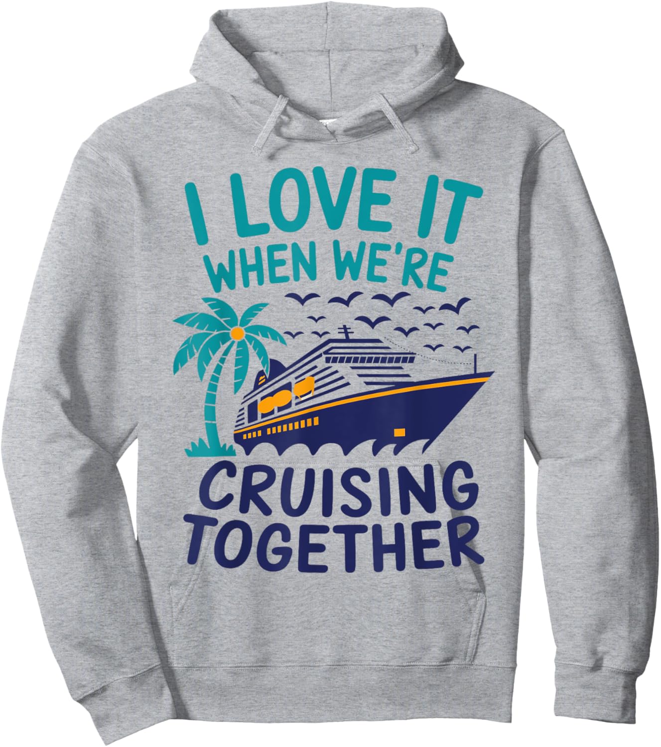 Hawaii Summer Family I Love It When We're Cruising Together Hoodie - Hoodie | Ash