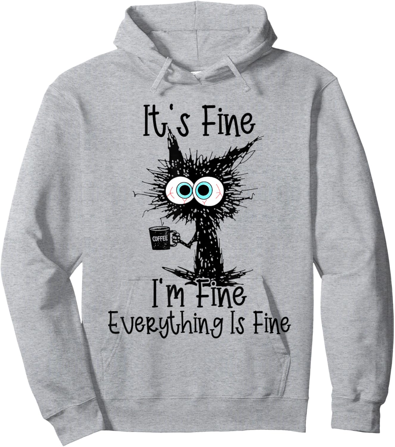 It's Fine I'm Fine Everything is Fine Cat Coffee Funny Hoodie - Hoodie | Ash