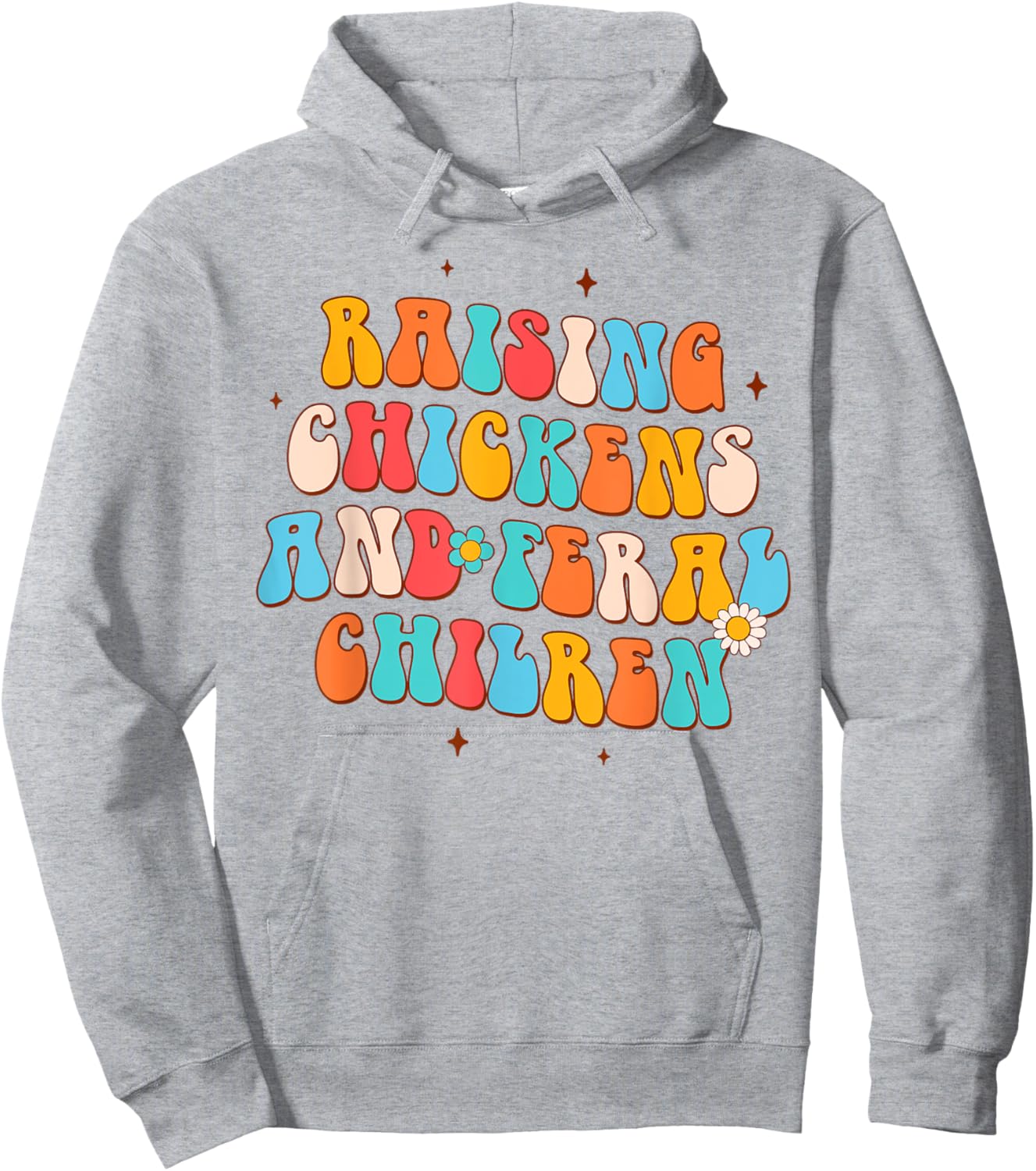 Farmer Farm Life Chicken Mom Raising Chickens Feral Children Hoodie - Hoodie | Ash