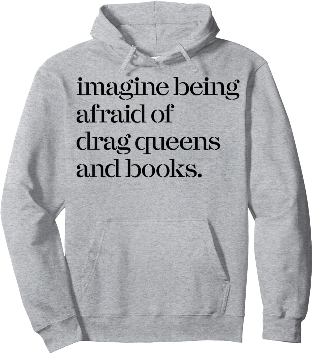 Imagine Being Afraid Of Drag Queens And Books Hoodie - Hoodie | Ash