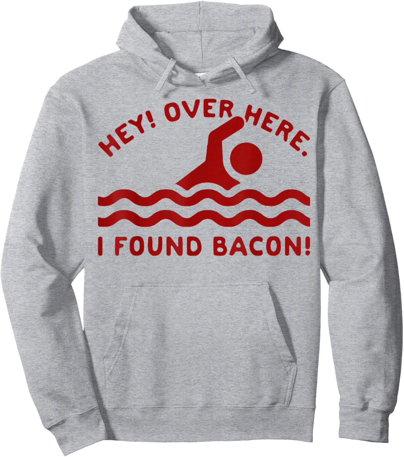 Hey Over Here I Found Bacon Hoodie - Hoodie | Ash