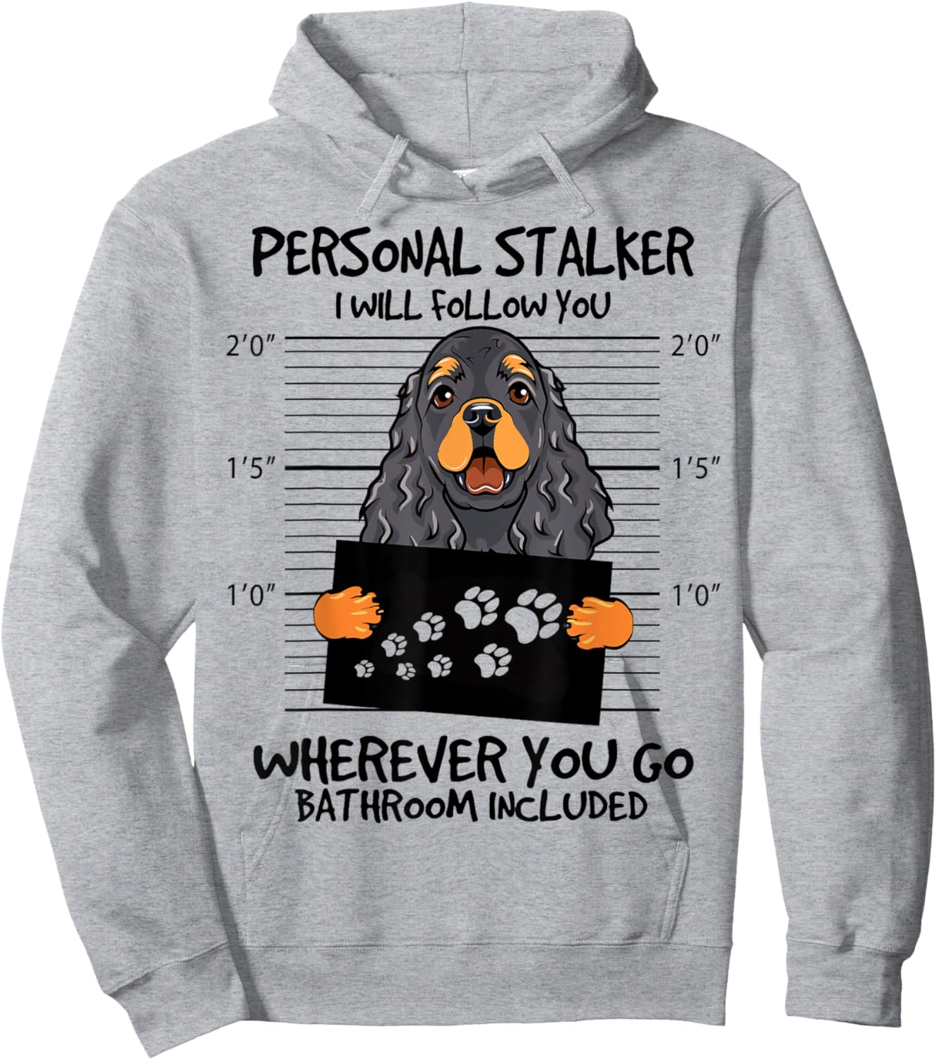 Funny Personal Stalker Black And Tan Cocker Spaniel Dog Hoodie - Hoodie | Ash
