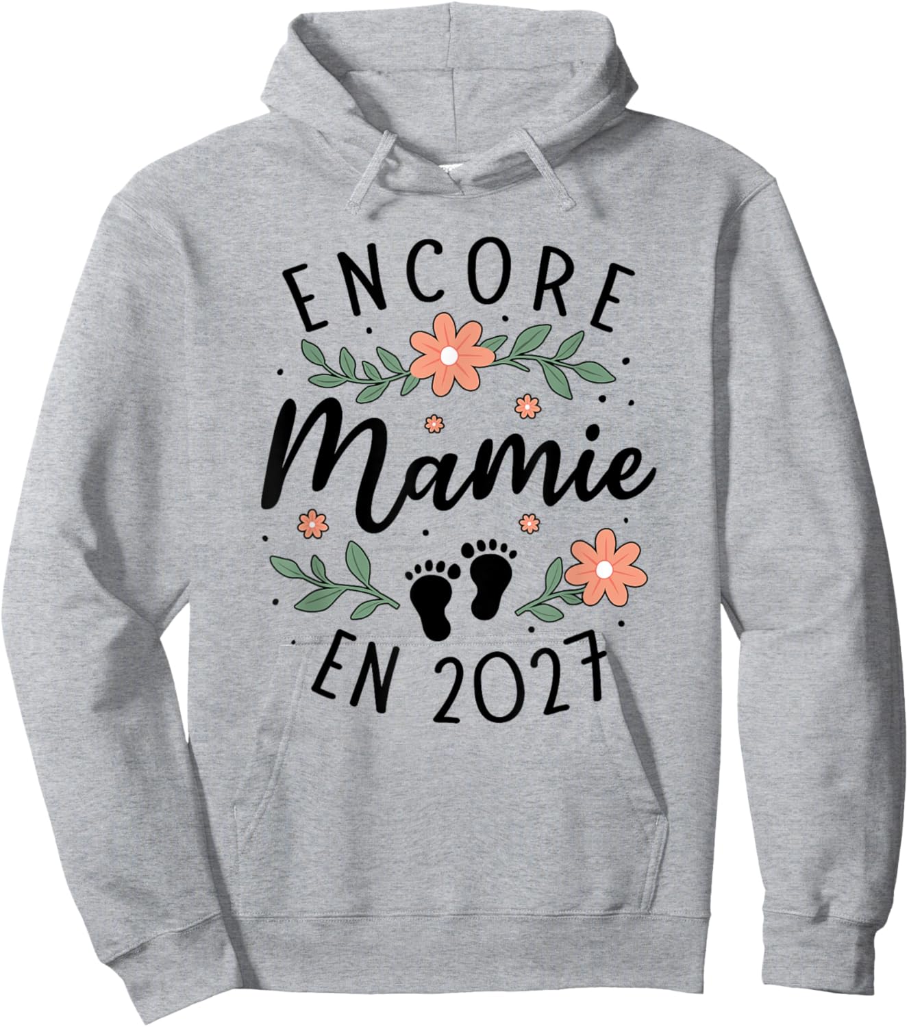 Encore Mamie 2027 Annonce Grossesse Grand Parents 2eme Fois Hoodie - Hoodie | Ash