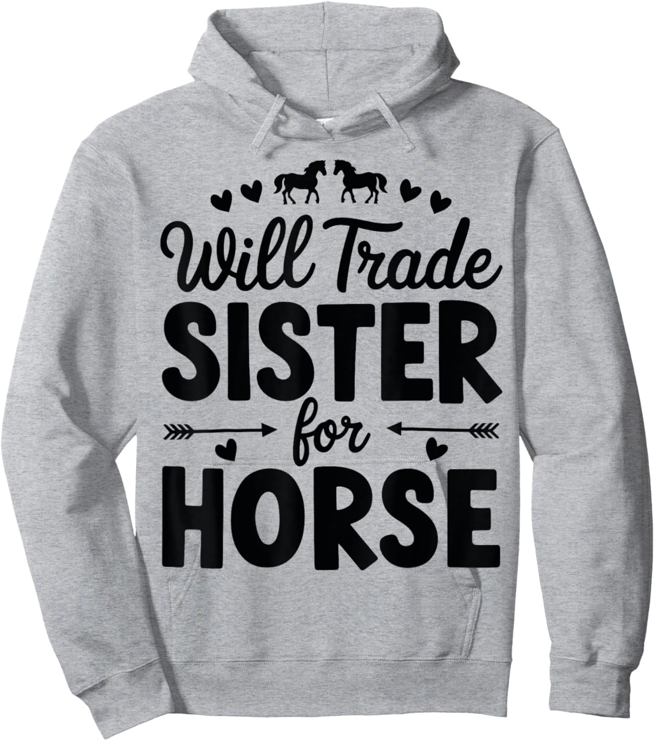 Will Trade Sister For Horse Funny Sister Brother Horse Hoodie - Hoodie | Ash