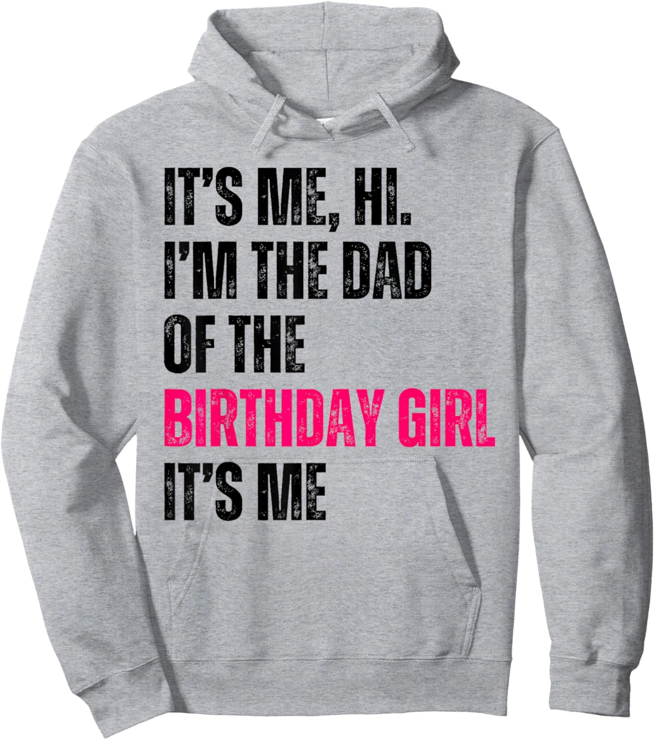 It's Me Hi I'm The Dad Of The Birthday Girl It's Me Party Hoodie - Hoodie | Ash
