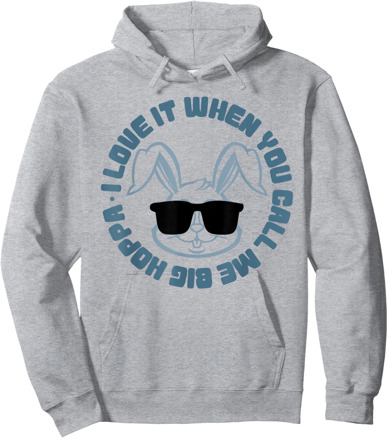 I Love When You Call Me Big Hoppa Bunny Sunglasses Easter Hoodie - Hoodie | Ash