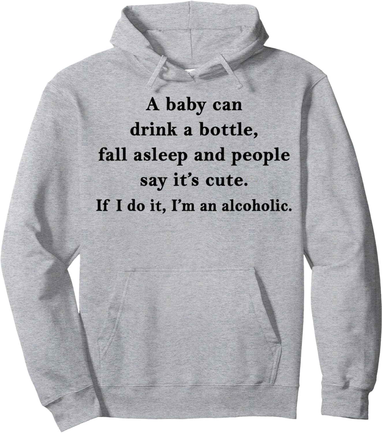 A Baby Can Drink A Bottle Fall Asleep People Say It's Cute Hoodie - Hoodie | Ash