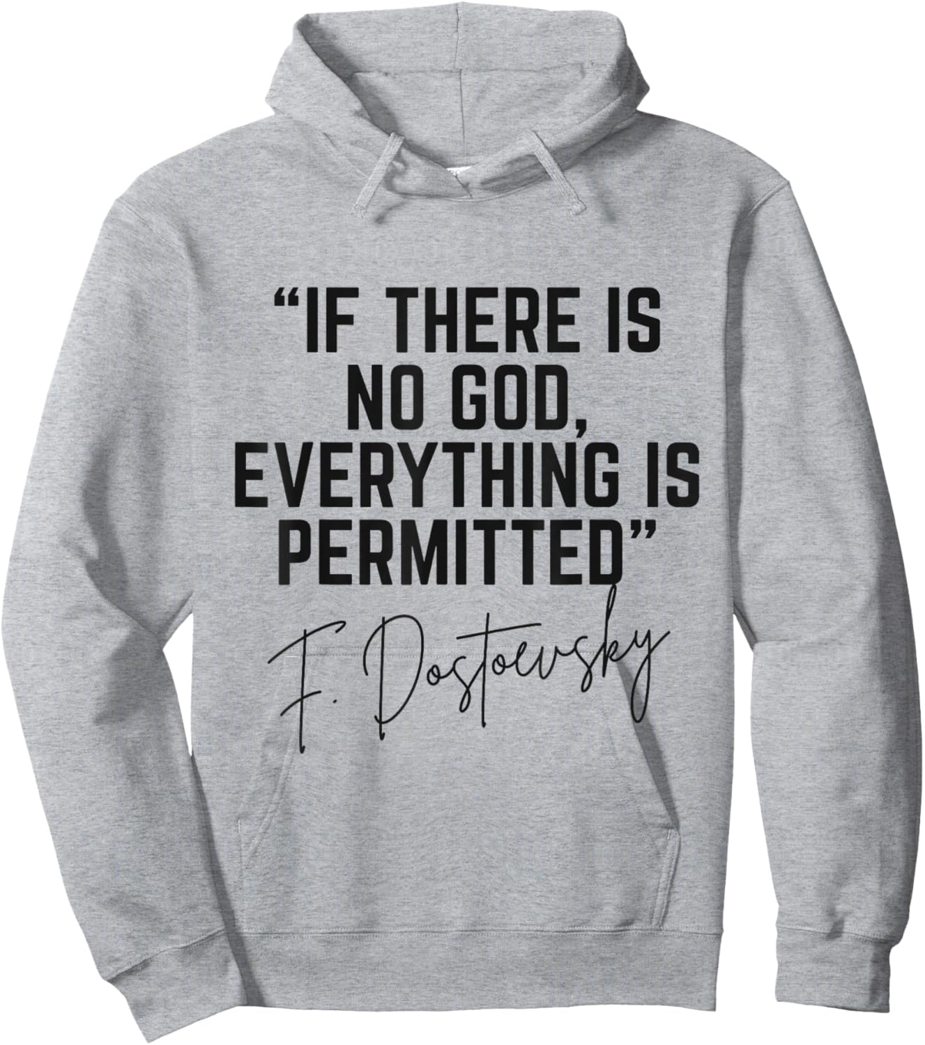 Dostoevsky Quote If There is No God Everything is Permitted Hoodie - Hoodie | Ash