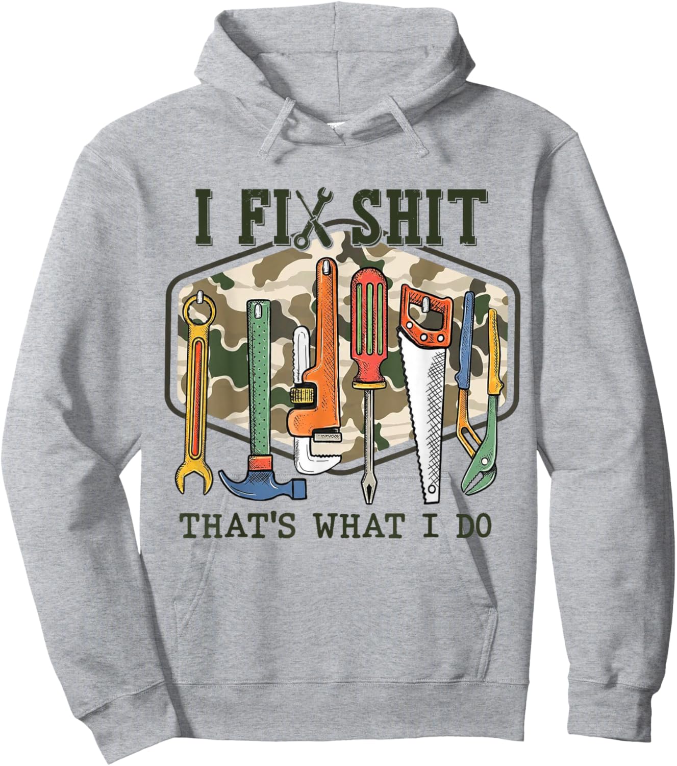 Camo I Fix Shit That's What I Do Funny Dad Saying Hoodie - Hoodie | Ash