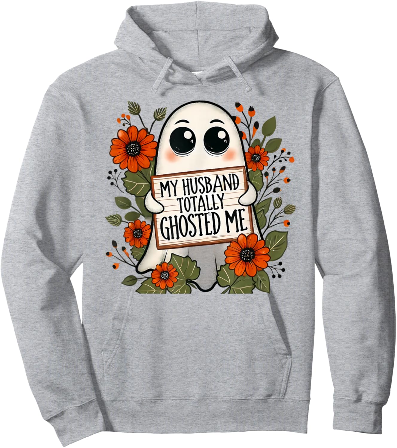 My Husband Totally Ghosted Me Spooky Funny Halloween Hoodie - Hoodie | Ash