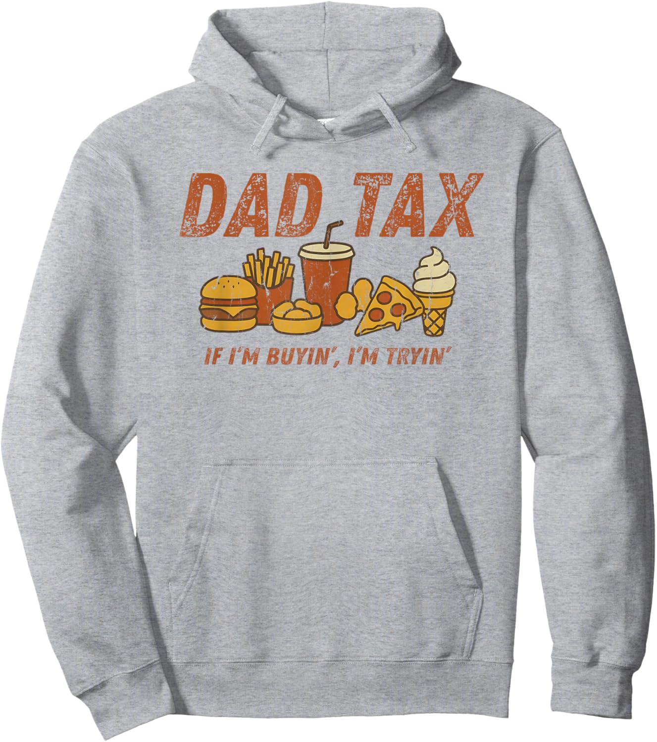 Dad Tax If I'm Buying I'm Trying, Father's Day, Funny Dad Hoodie - Hoodie | Ash