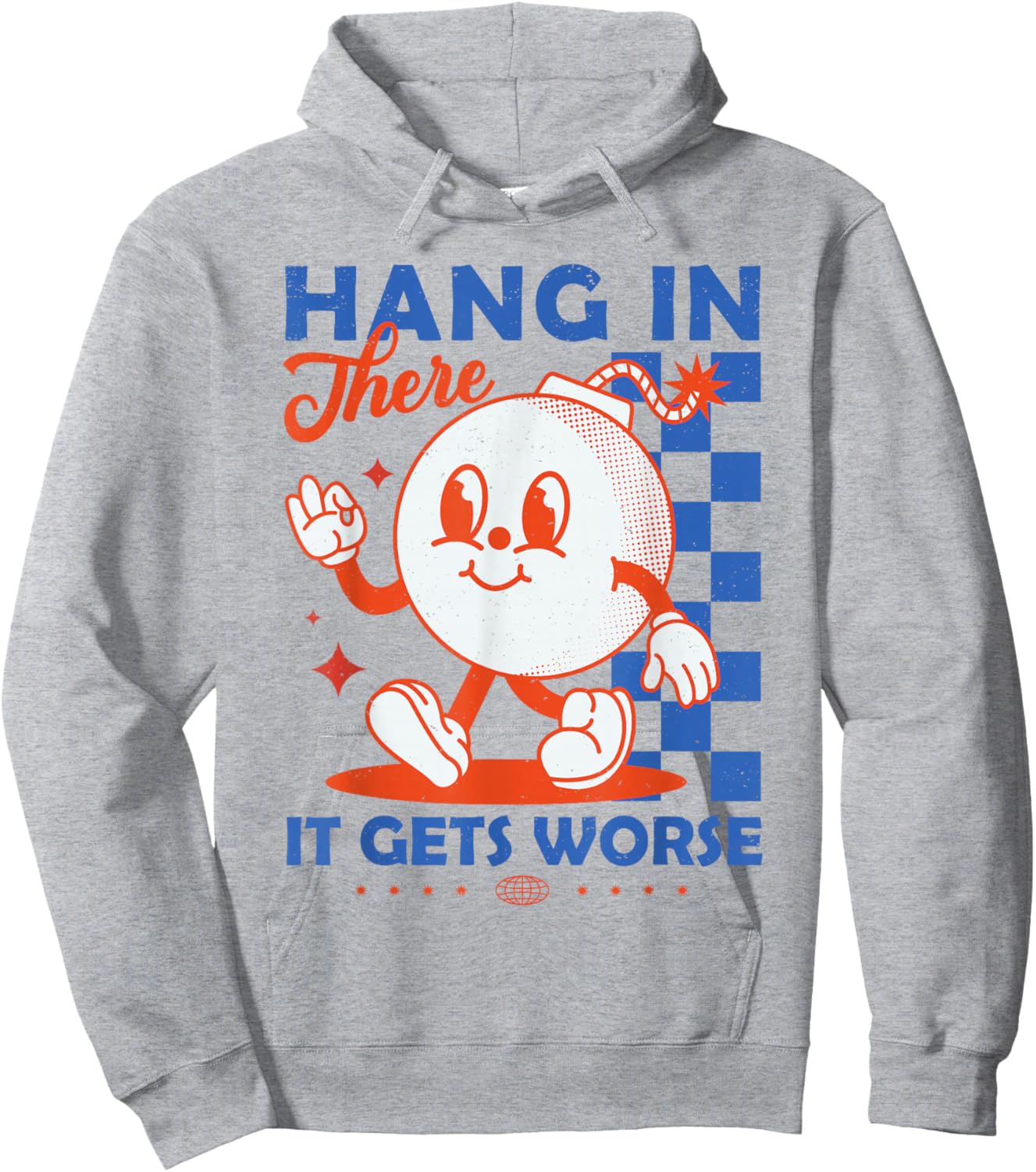 Hang In There It Gets Worse Retro Dark Humor Cartoon Bomb Hoodie - Hoodie | Ash