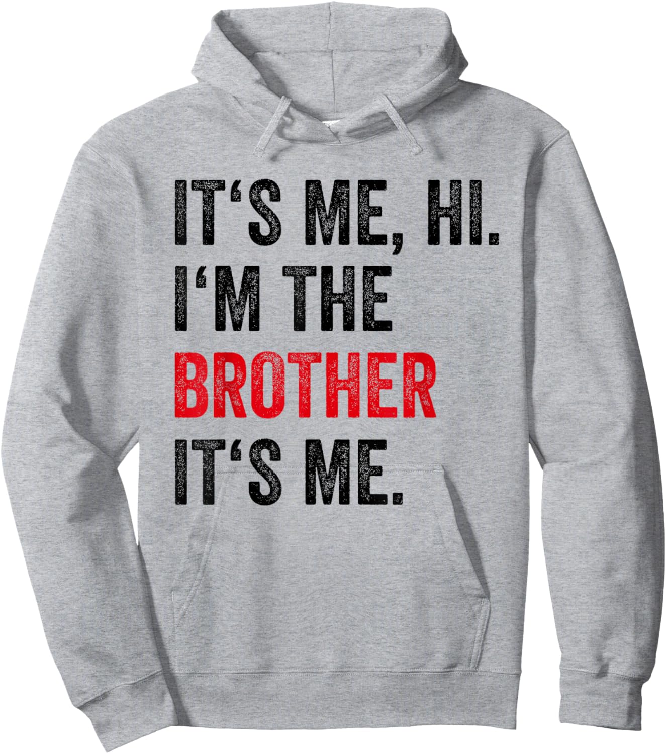 Its Me Hi I'm The Brother Its Me Funny Brother Men Boys Kids Hoodie - Hoodie | Ash