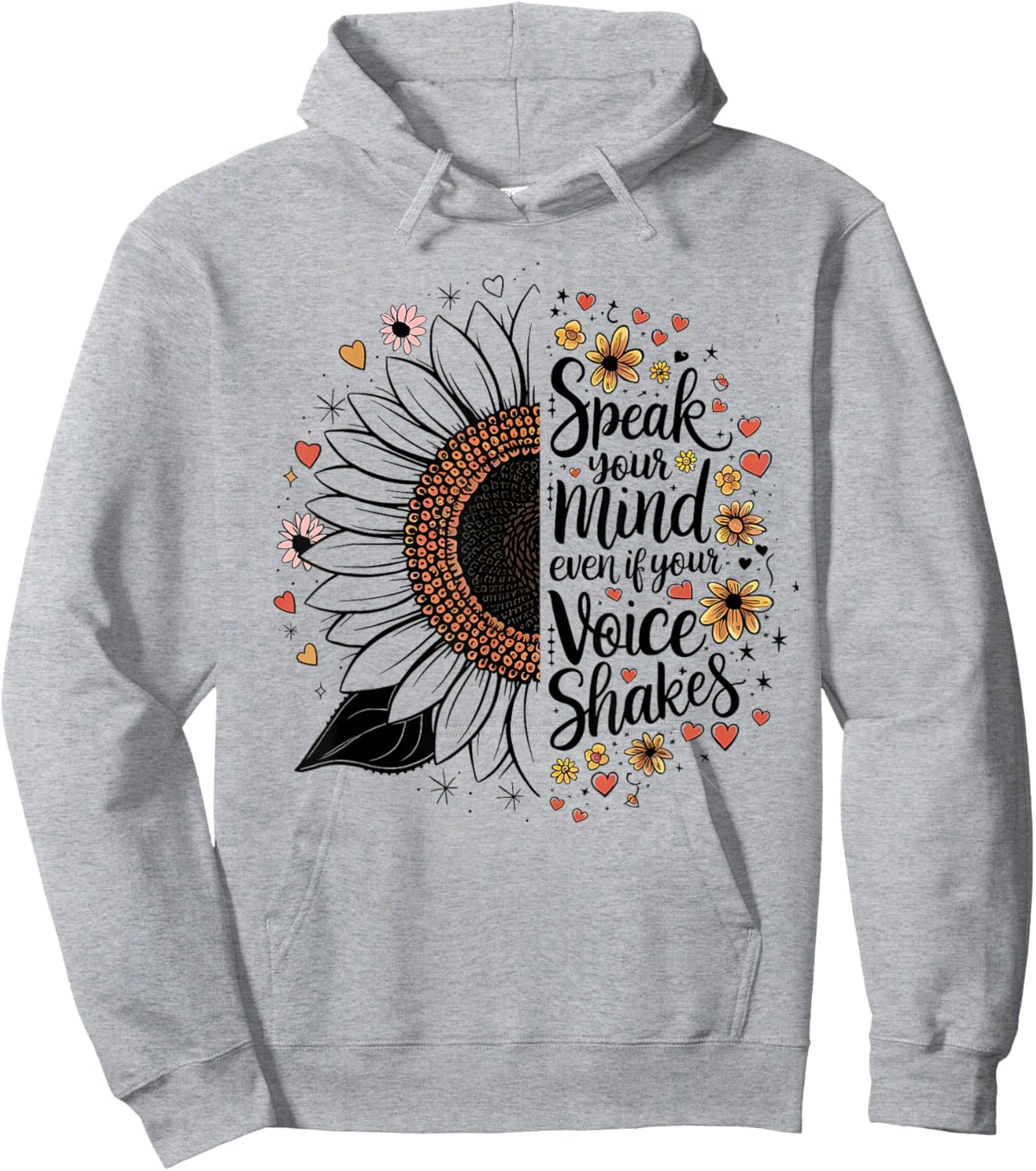 Sunflower Speak Your Mind Even If Your Voice Shakes Hoodie - Hoodie | Ash