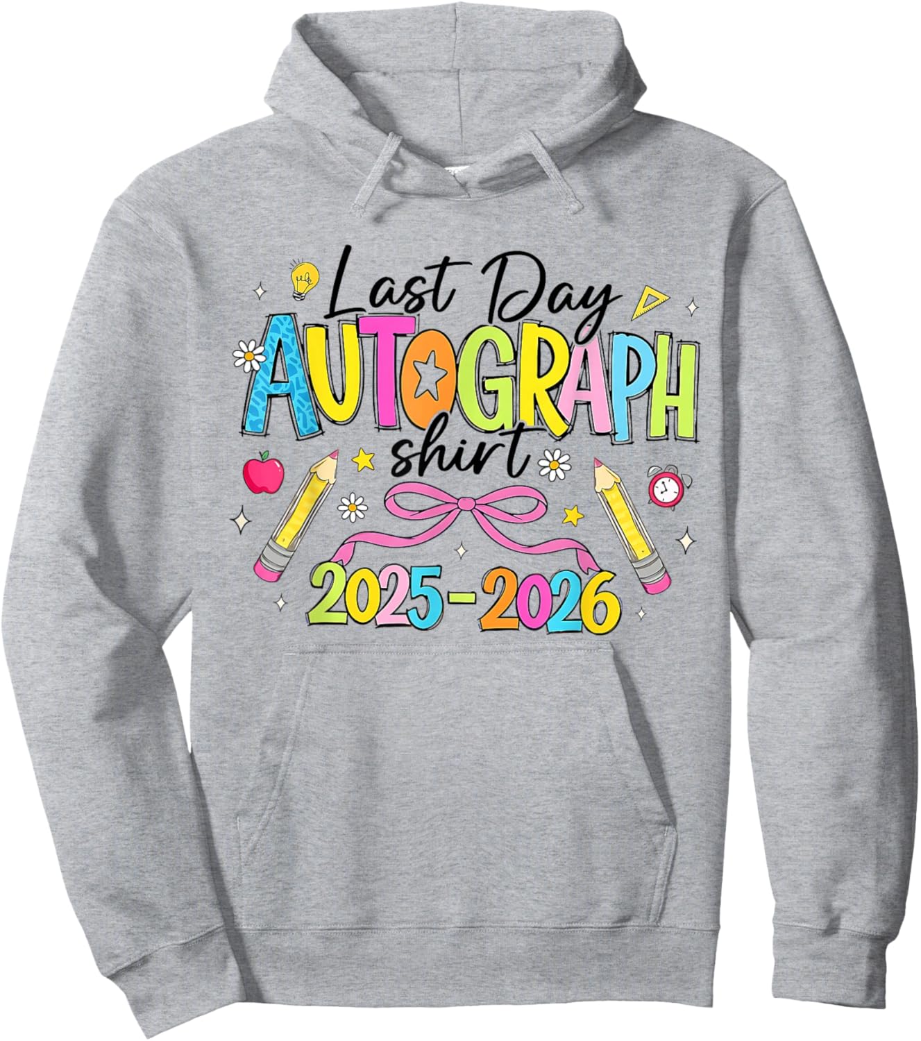 Last Day of School Autographs Shirt 2025-2026 On The Back Hoodie - Hoodie | Ash