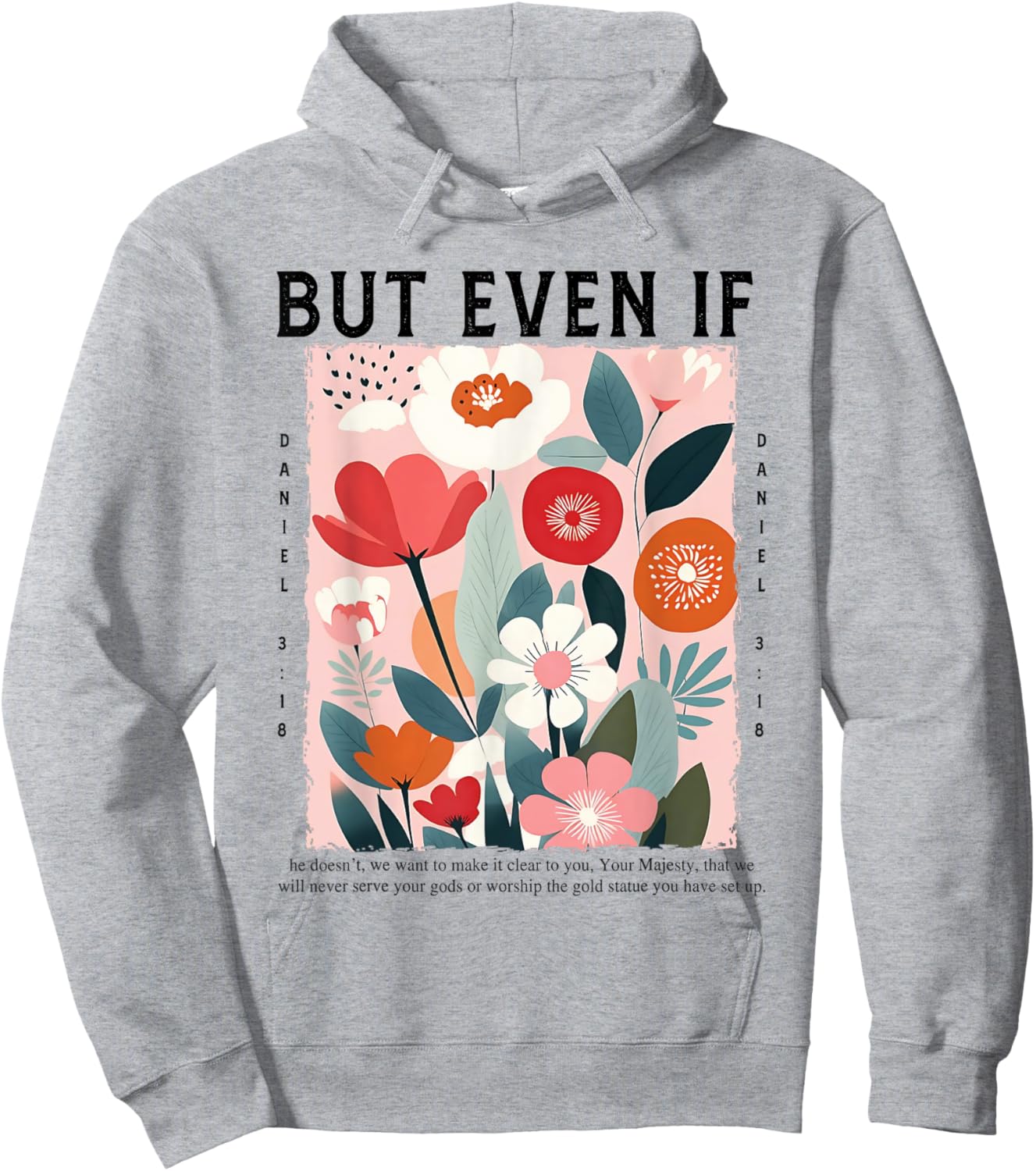 But Even If Daniel 3:18 Christian Bravery God Boho Flower Hoodie - Hoodie | Ash