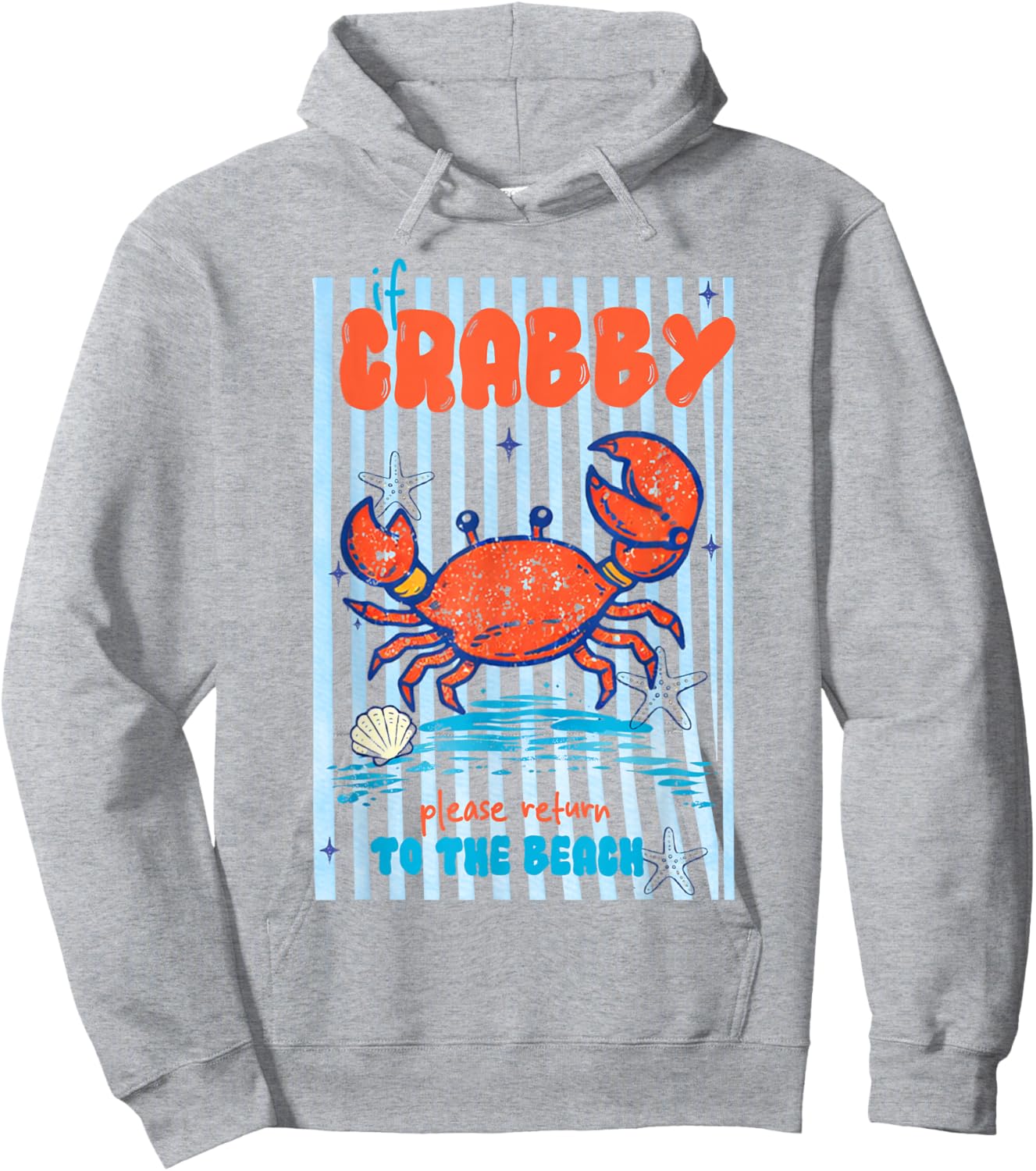If Crabby Please Return to The Beach Funny Summer Coastal Hoodie - Hoodie | Ash