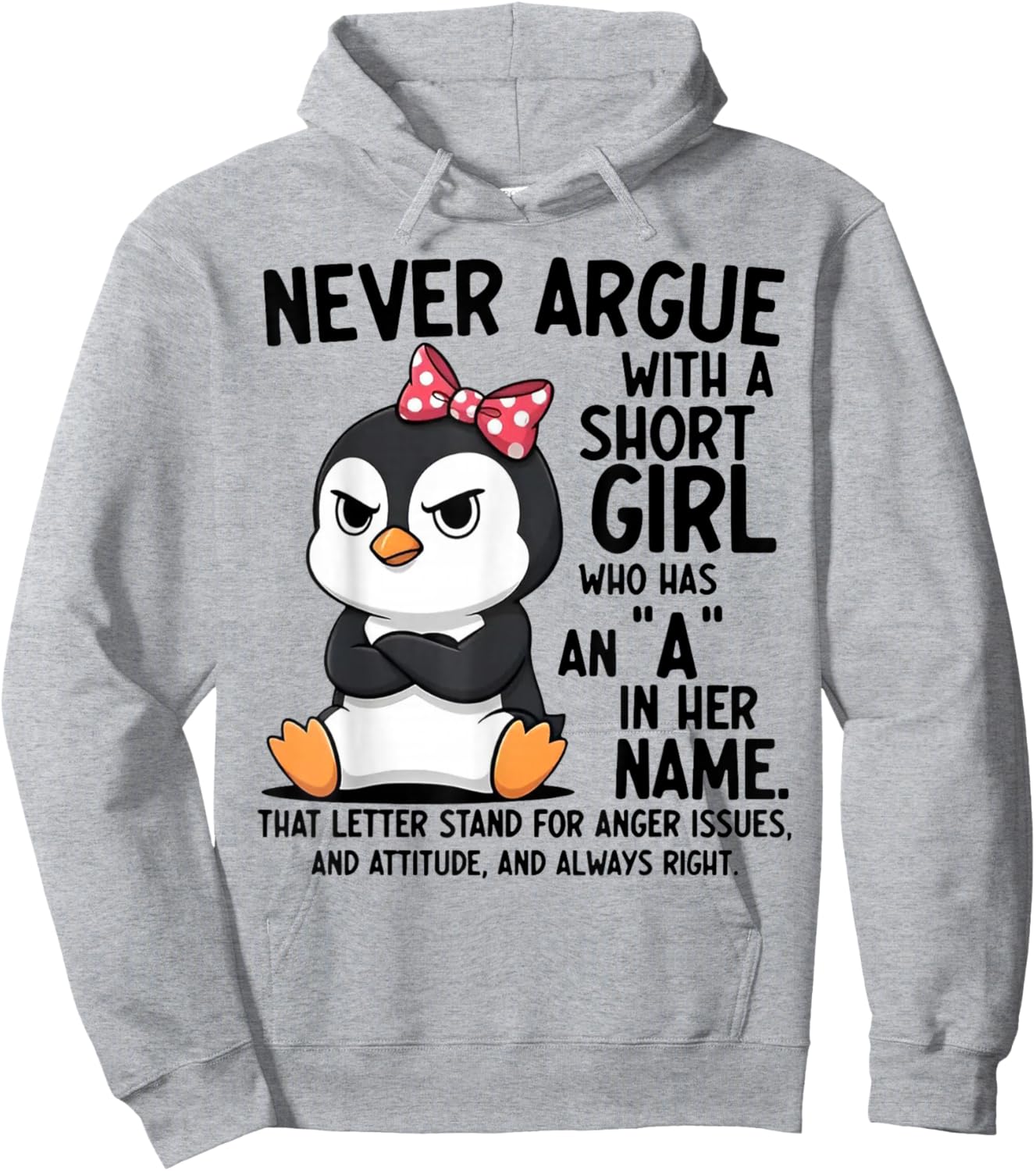 Penguin Never Argue with a Short Girl Named A Hoodie - Hoodie | Ash