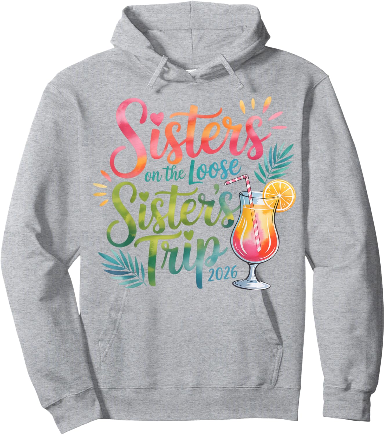 Sisters on the Loose Sister’s Trip 2026 Tropical Cocktail Hoodie - Hoodie | Ash