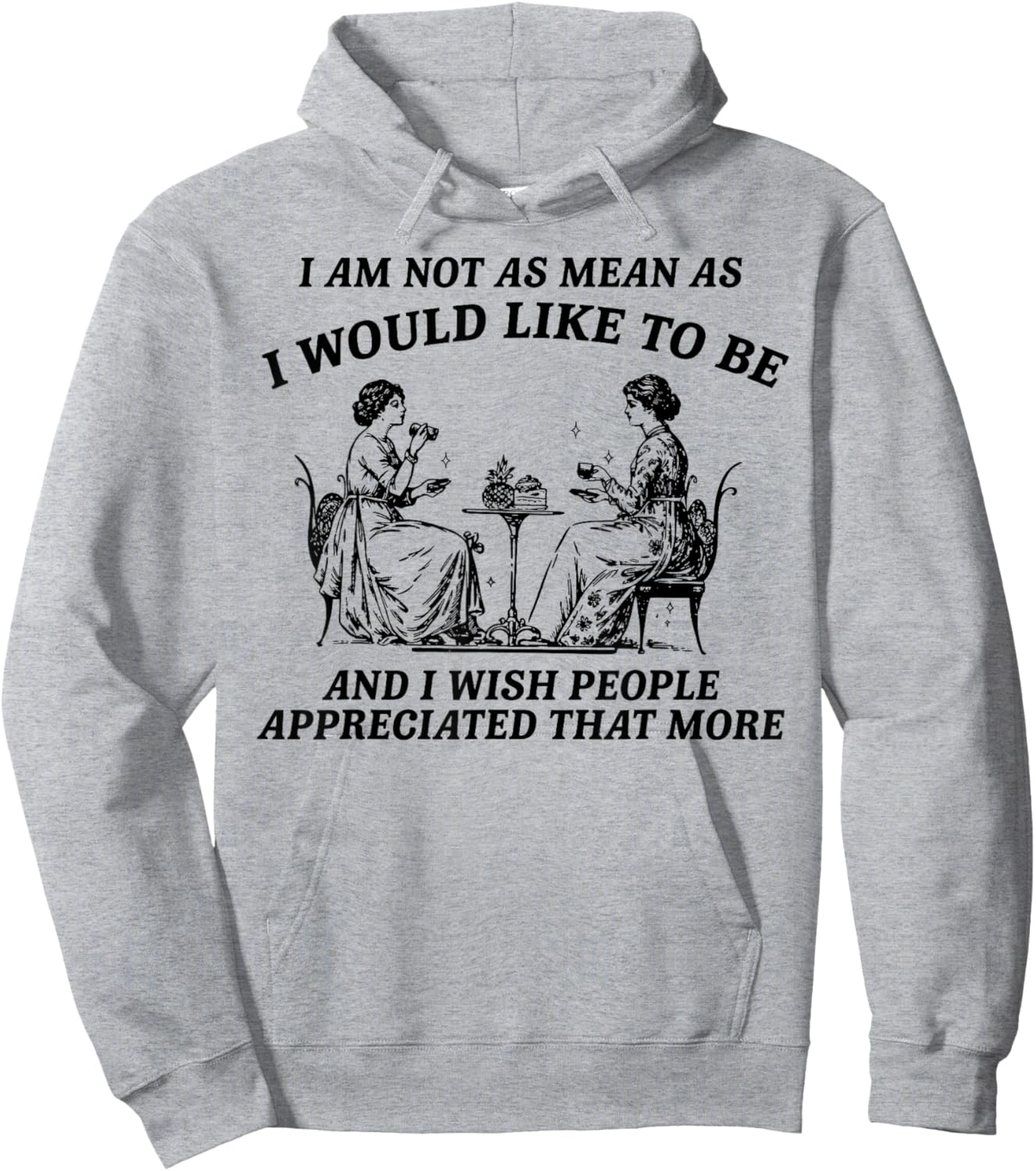 I Am Not As Mean As I Would Like to Be Appreciation Hoodie - Hoodie | Ash