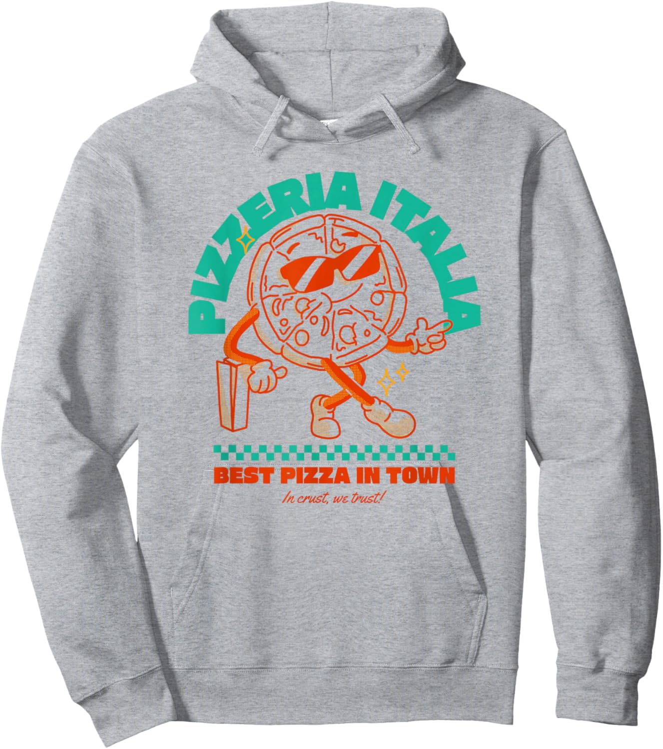 Pizzeria Italia - Best Pizza In Town - I Crust We Trust Hoodie - Hoodie | Ash