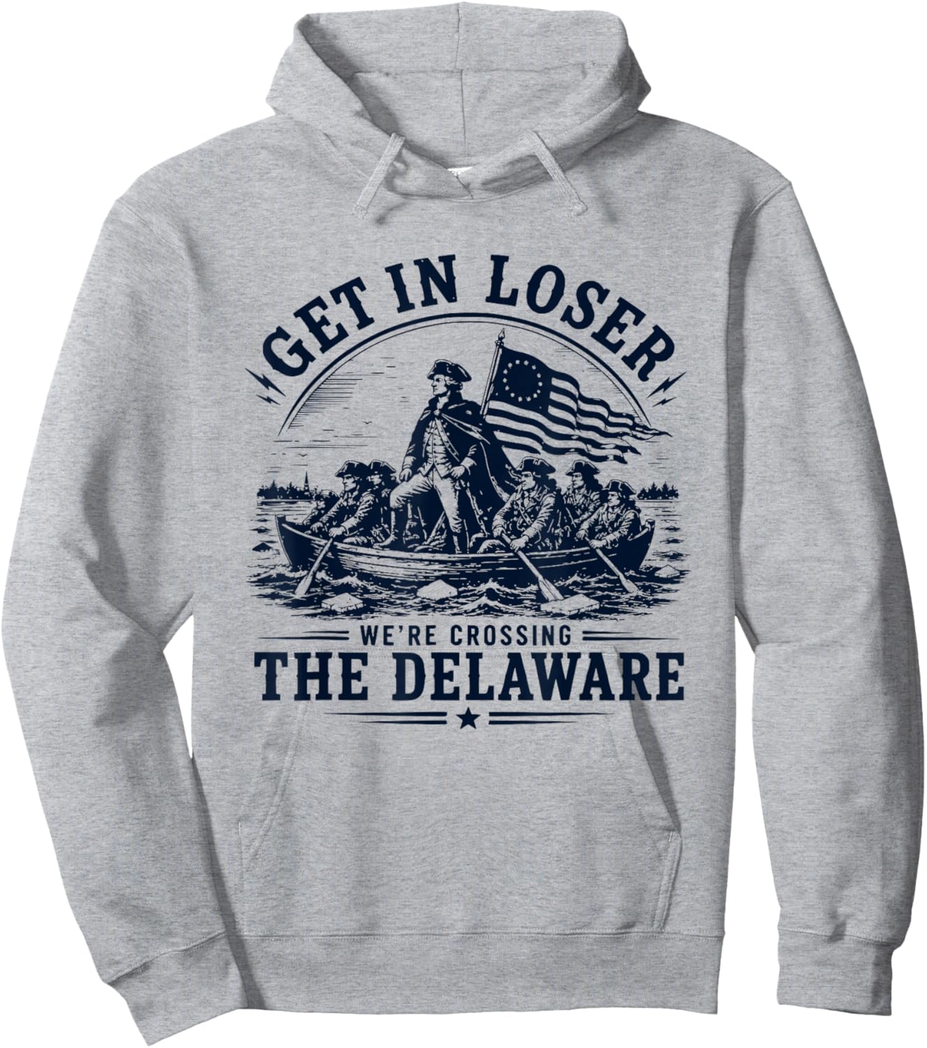 Get in Loser We're Crossing The Delaware 250th 4th July Hoodie - Hoodie | Ash