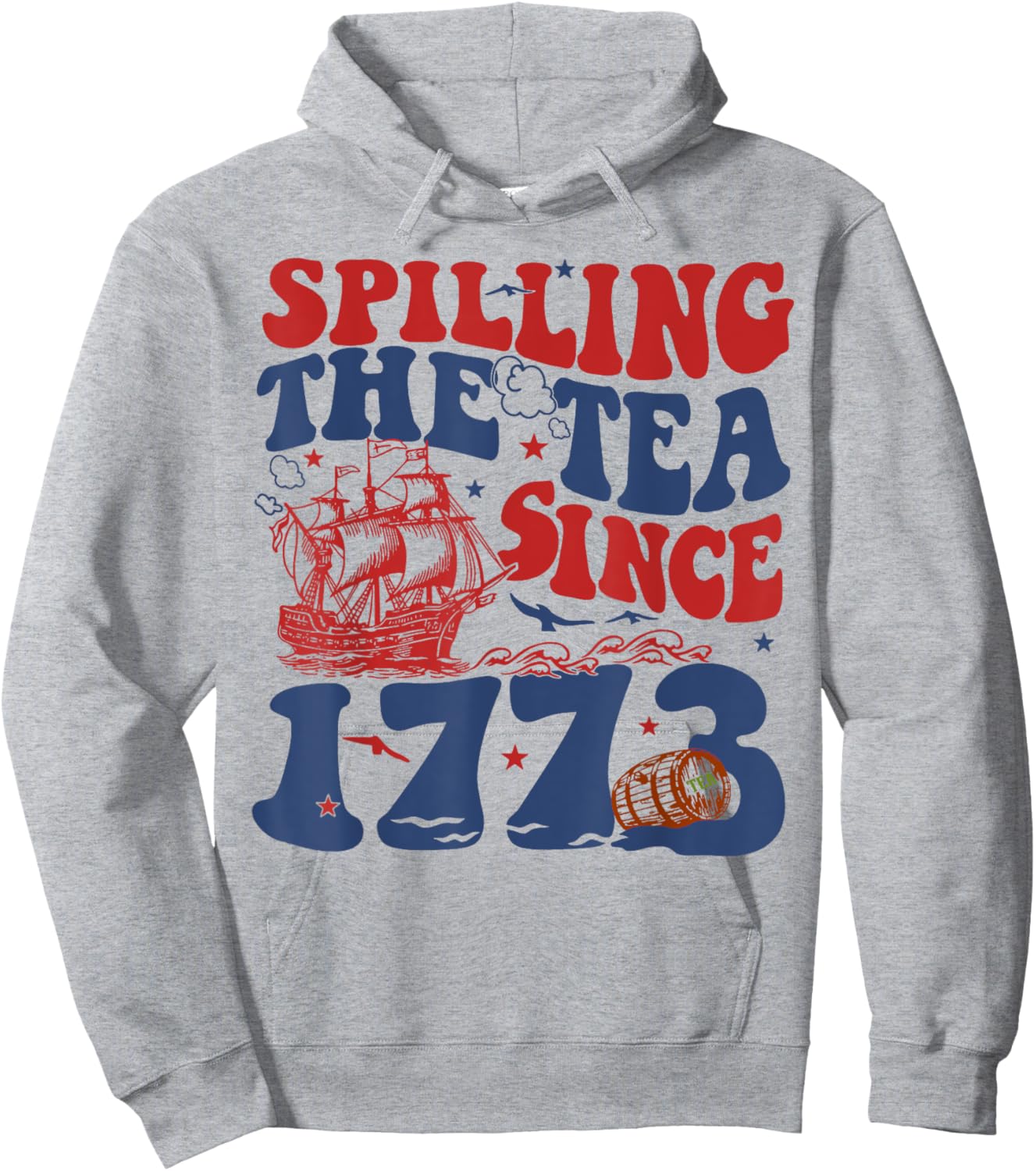Spilling The Tea Since 1776 American Patriotic 4th Of July Hoodie - Hoodie | Ash