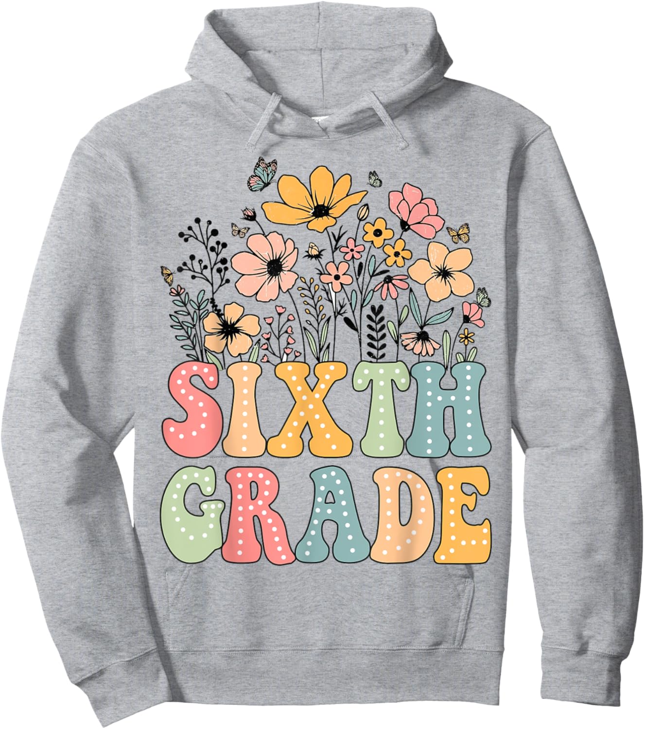 Wildflower Sixth Grade 6th Grade Team Floral Teacher Girls Hoodie - Hoodie | Ash