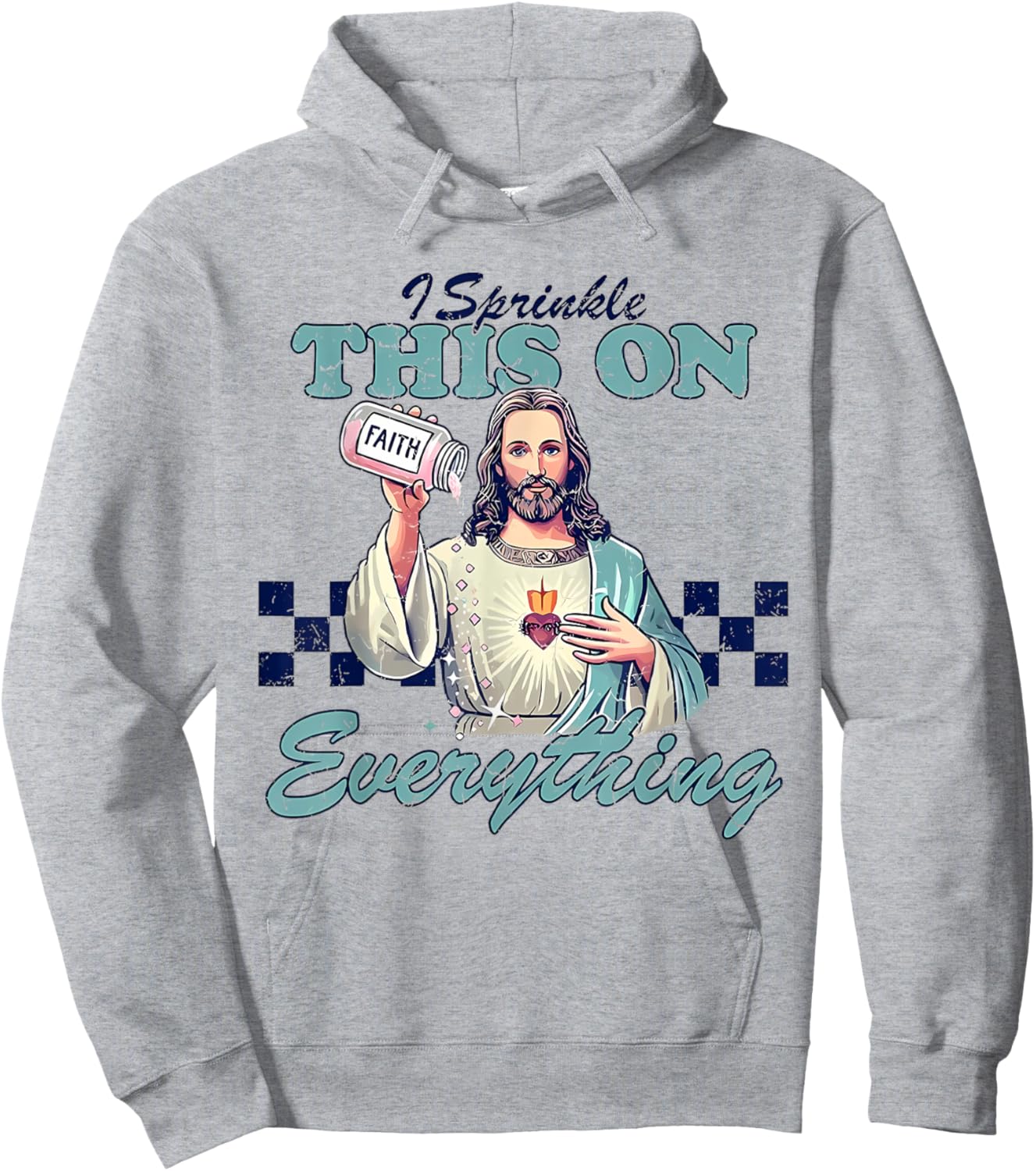 I Sprinkle This On Everything Christian Jesus Faith Quote Hoodie - Hoodie | Ash