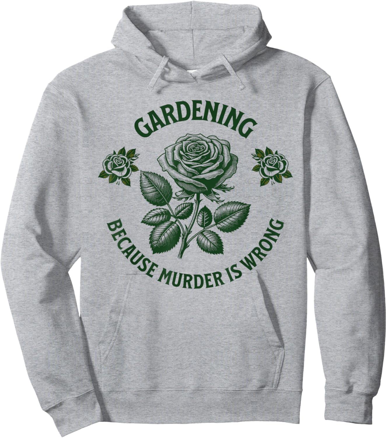 Funny Gardening Because Murder Is Wrong, cool Gardener Plant Hoodie - Hoodie | Ash
