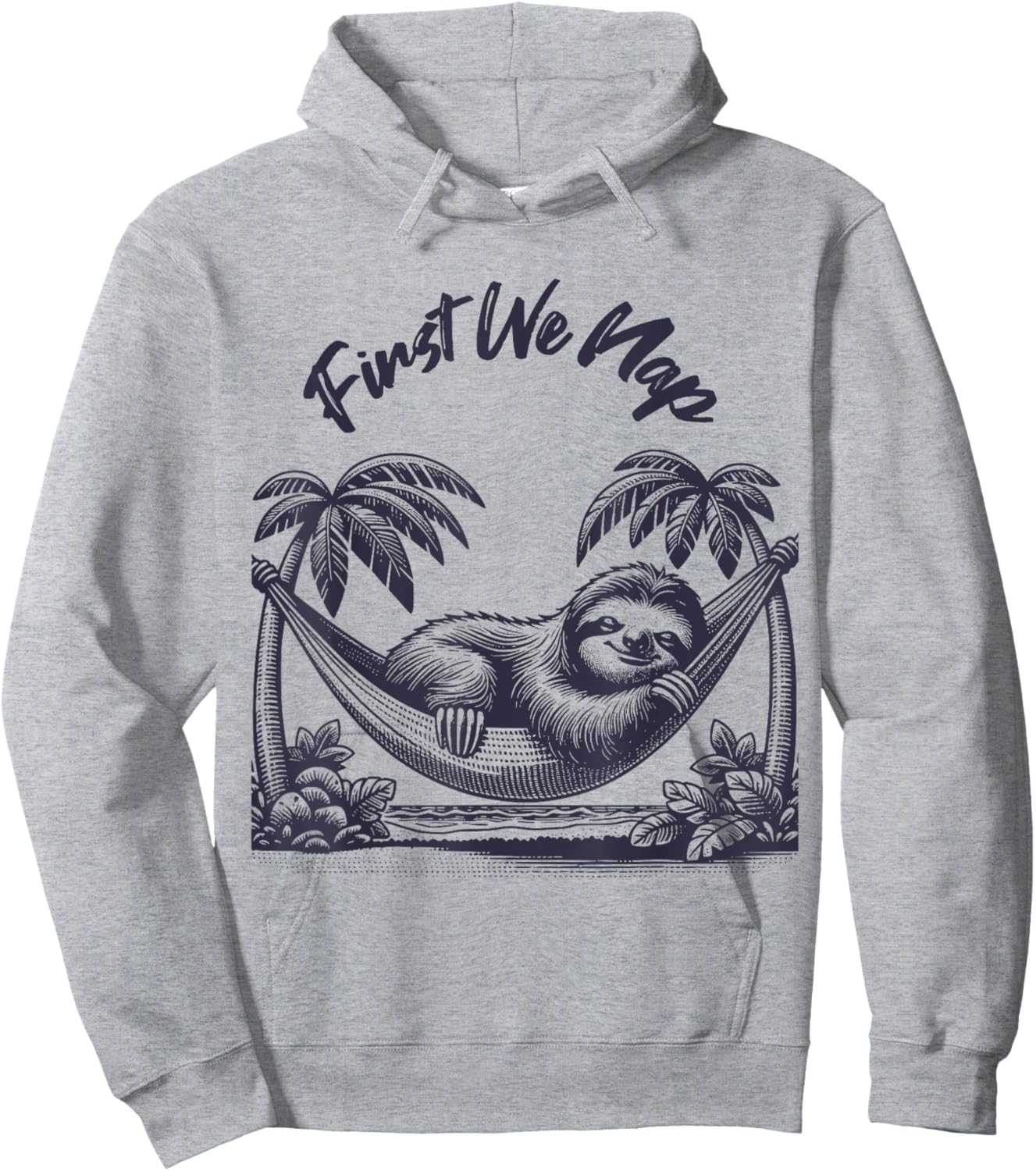 First We Nap Funny Sleeping Sloth Lover Hoodie - Hoodie | Ash